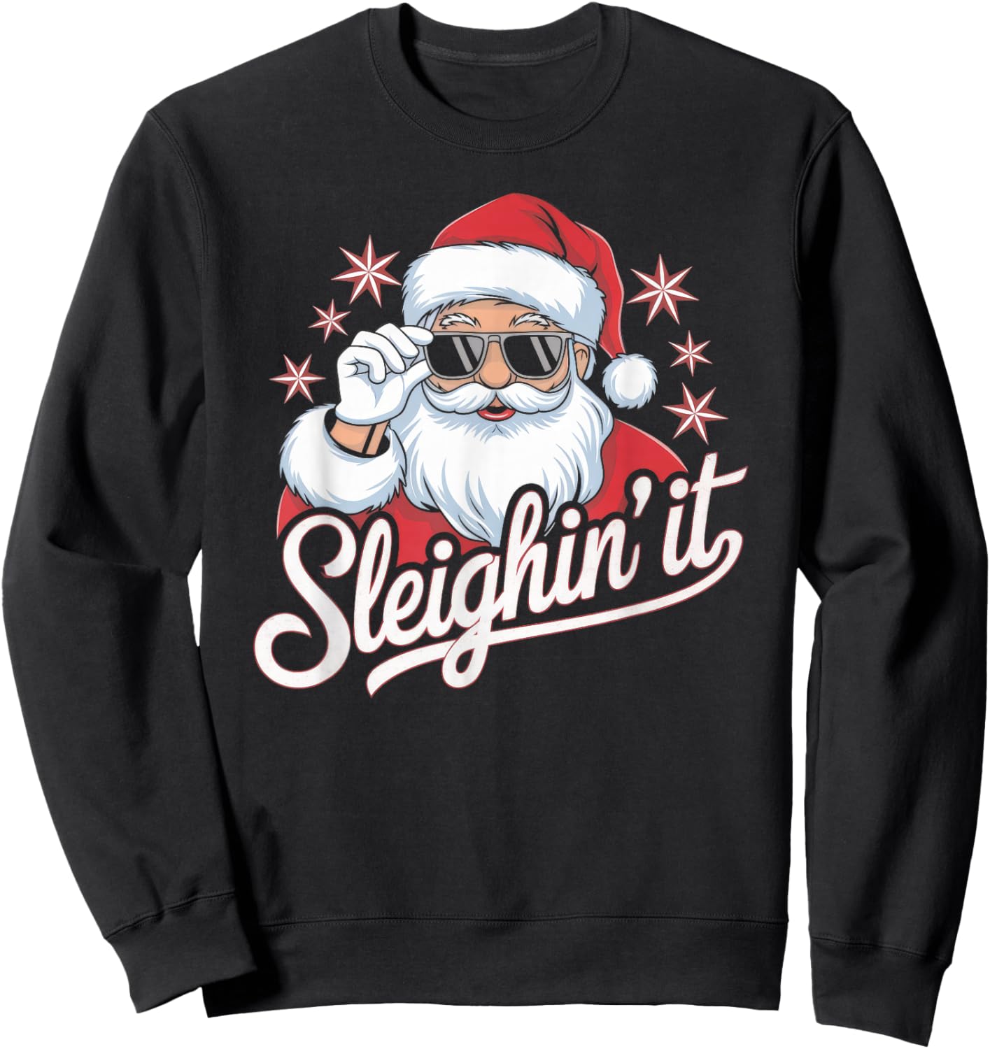 Sleighin' It Funny Santa Cool Style Sleighing Grandpa Joke Sweatshirt - Sweatshirt | Black