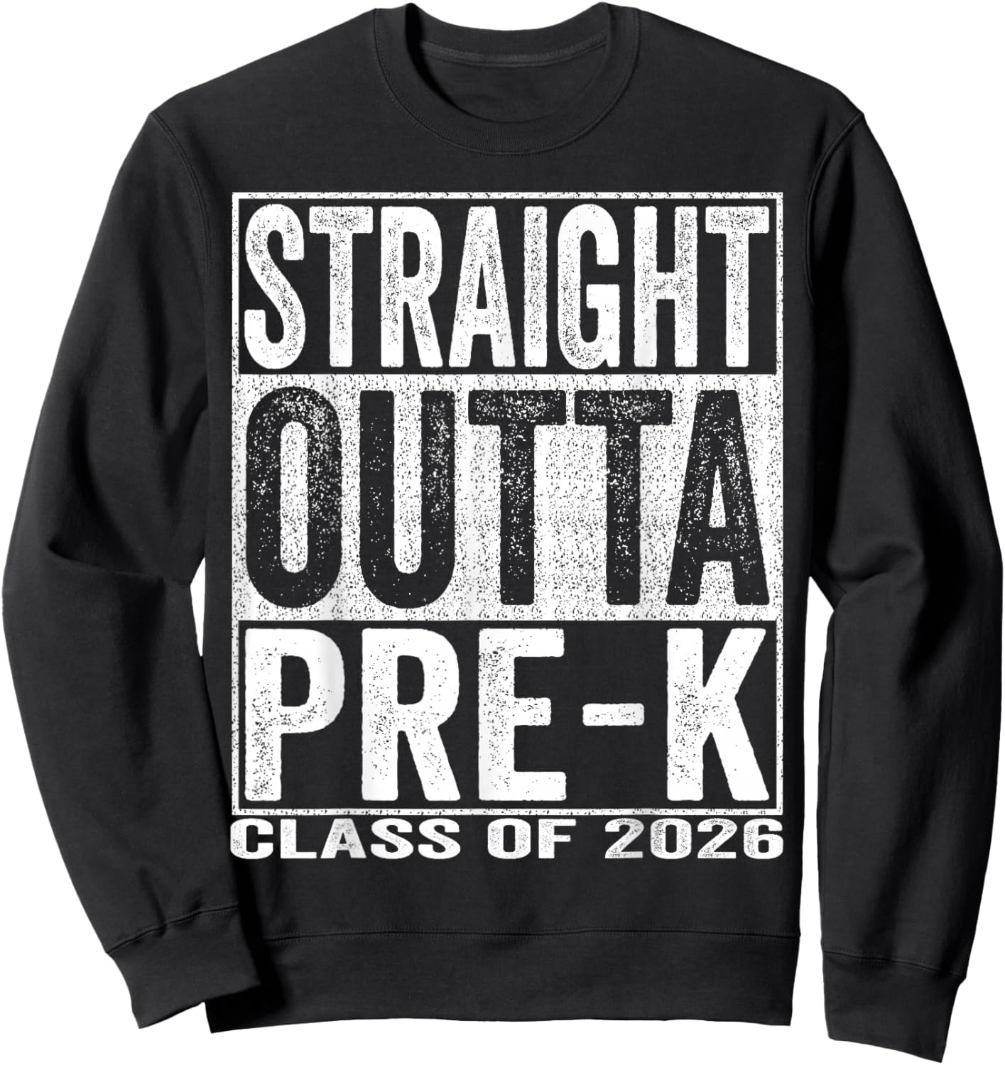 Straight Outta Pre-k School Graduate Funny Class 2026 Pre k Sweatshirt - Sweatshirt | Black