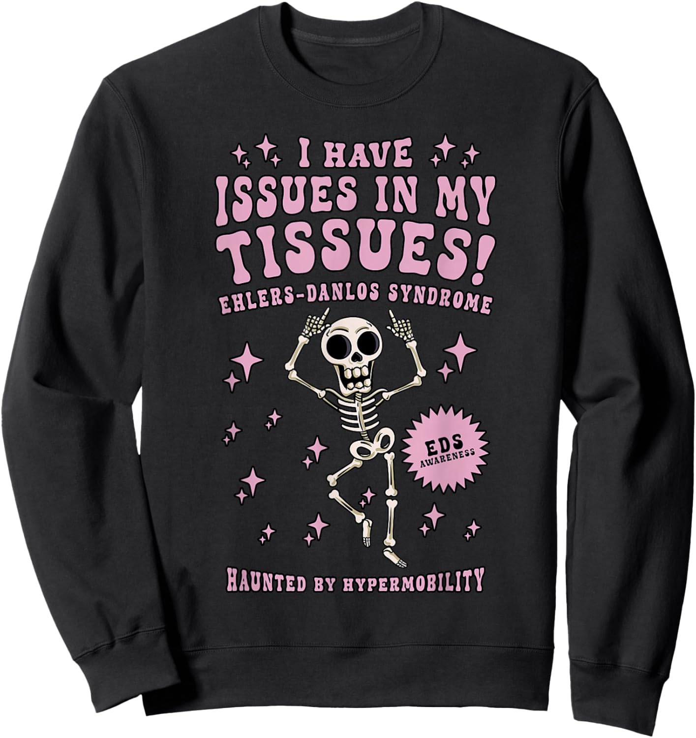 Ehlers Danlos Syndrome Awareness Issues In Tissues Skeleton Sweatshirt - Sweatshirt | Black