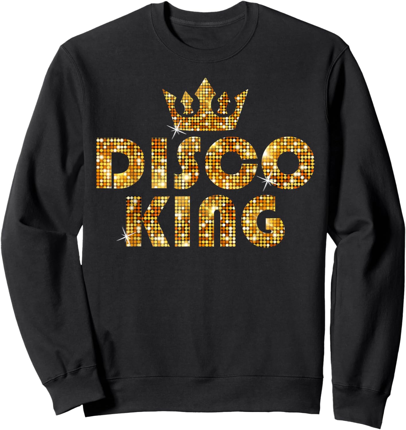 Disco King, Funky Vintage 70s 80s For Dance Parties Sweatshirt - Sweatshirt | Black