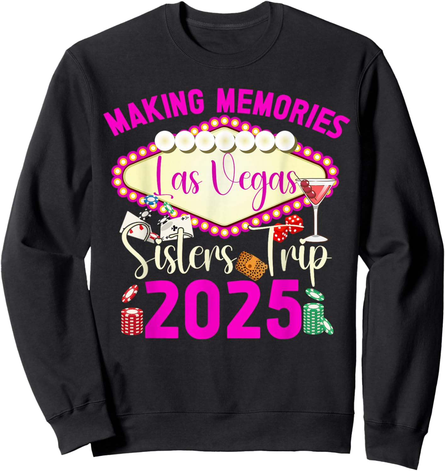 Making Memories Las Vegas Sisters Trip 2025 Vacation Sweatshirt - Sweatshirt | Black