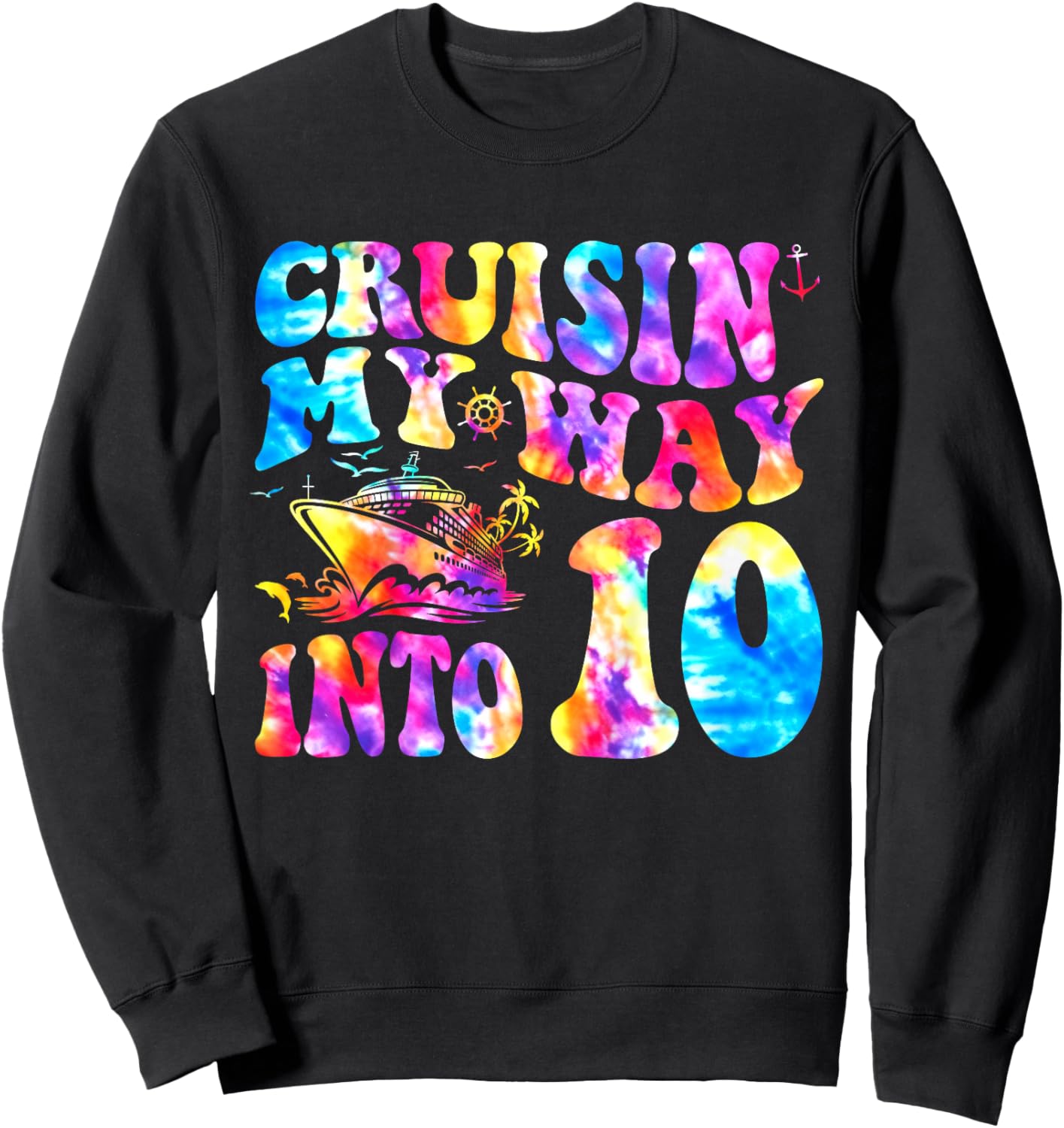Cruisin My Way Into 10 Years Old 10th Birthday Cruise Trip Sweatshirt - Sweatshirt | Black