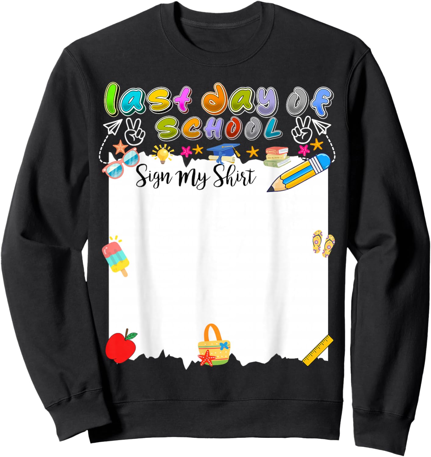 Last Day of School Sign My Shirt Last Day of School Teacher Sweatshirt - Sweatshirt | Black