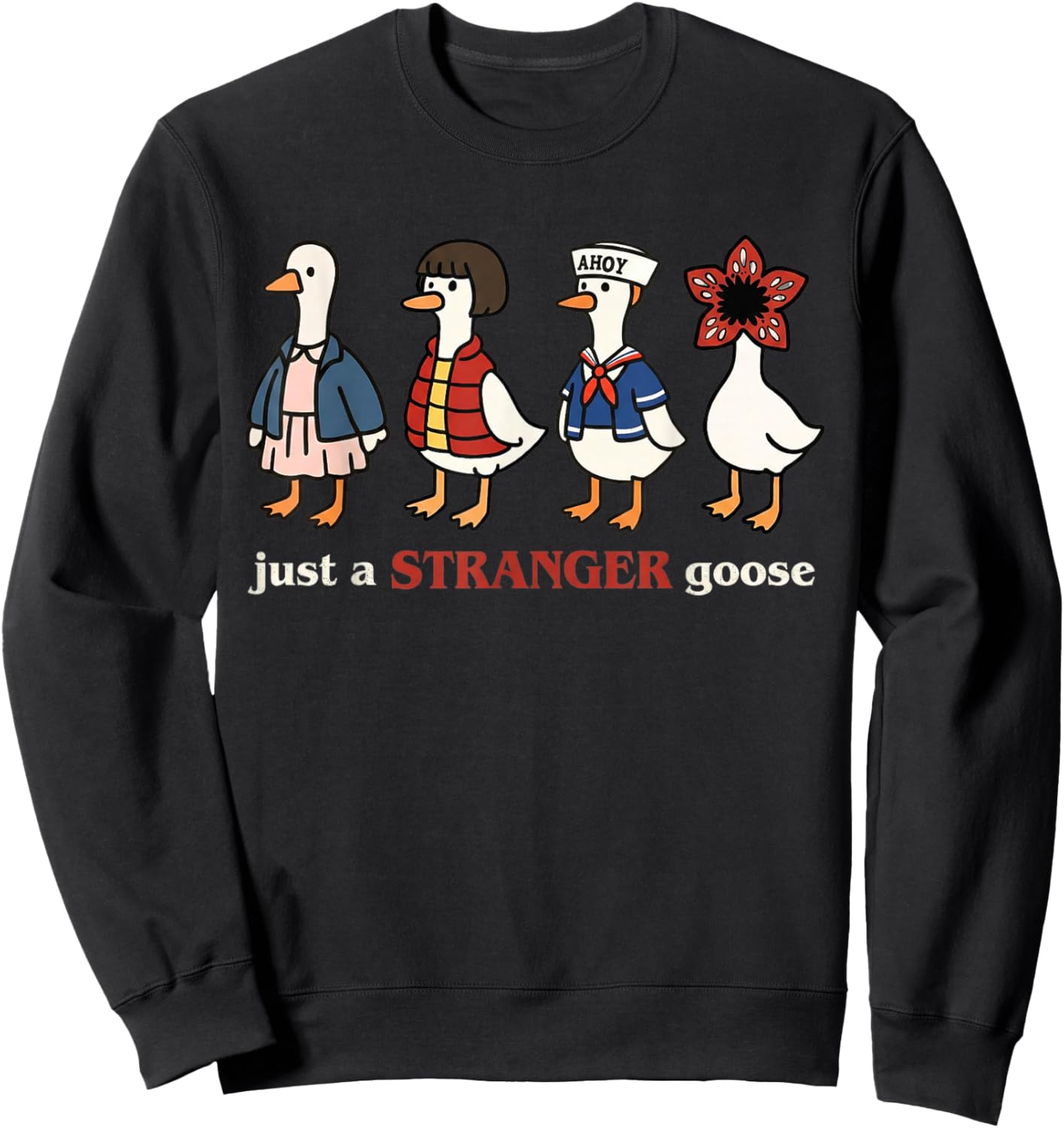 Just A Stranger Goose Funny Silly Goose Parody Meme Sweatshirt - Sweatshirt | Black