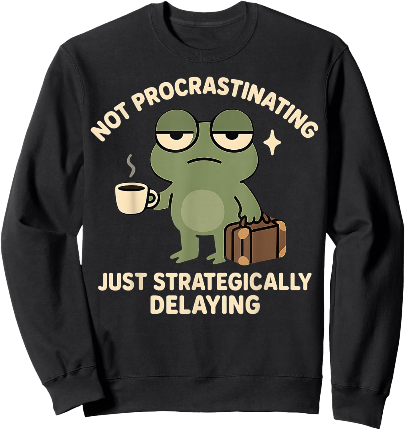 Not Procrastinating Funny Lazy Grumpy Frog Sweatshirt - Sweatshirt | Black