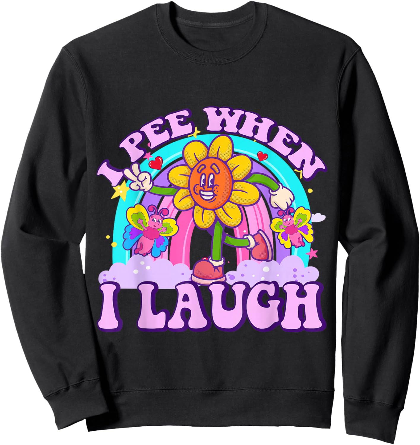I Pee When I Laugh Funny Sarcastic Ironic Y2K Inappropriate Sweatshirt - Sweatshirt | Black