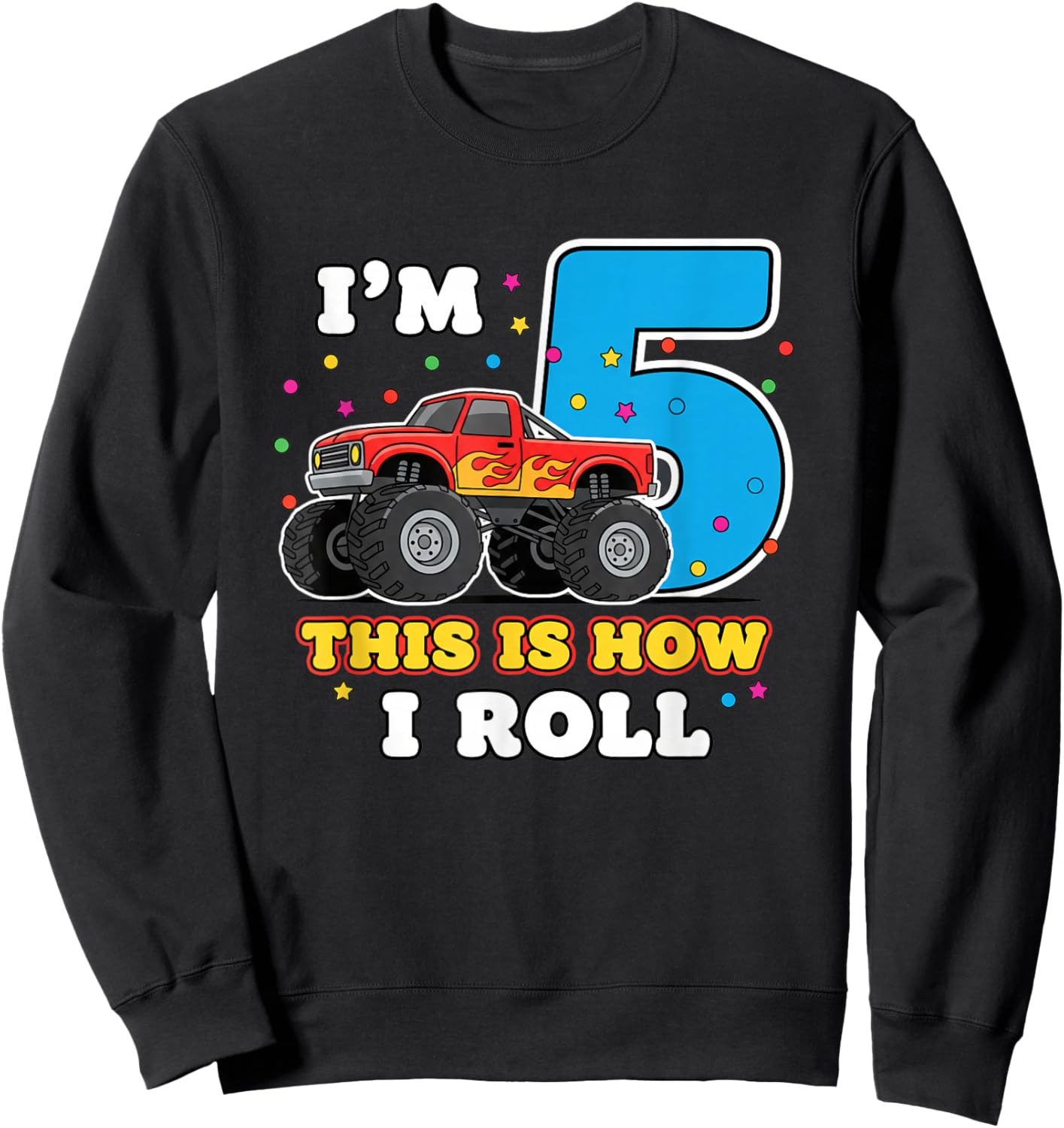 I'm 5 This is How I Roll Big Machines & Trucks Sweatshirt - Sweatshirt | Black