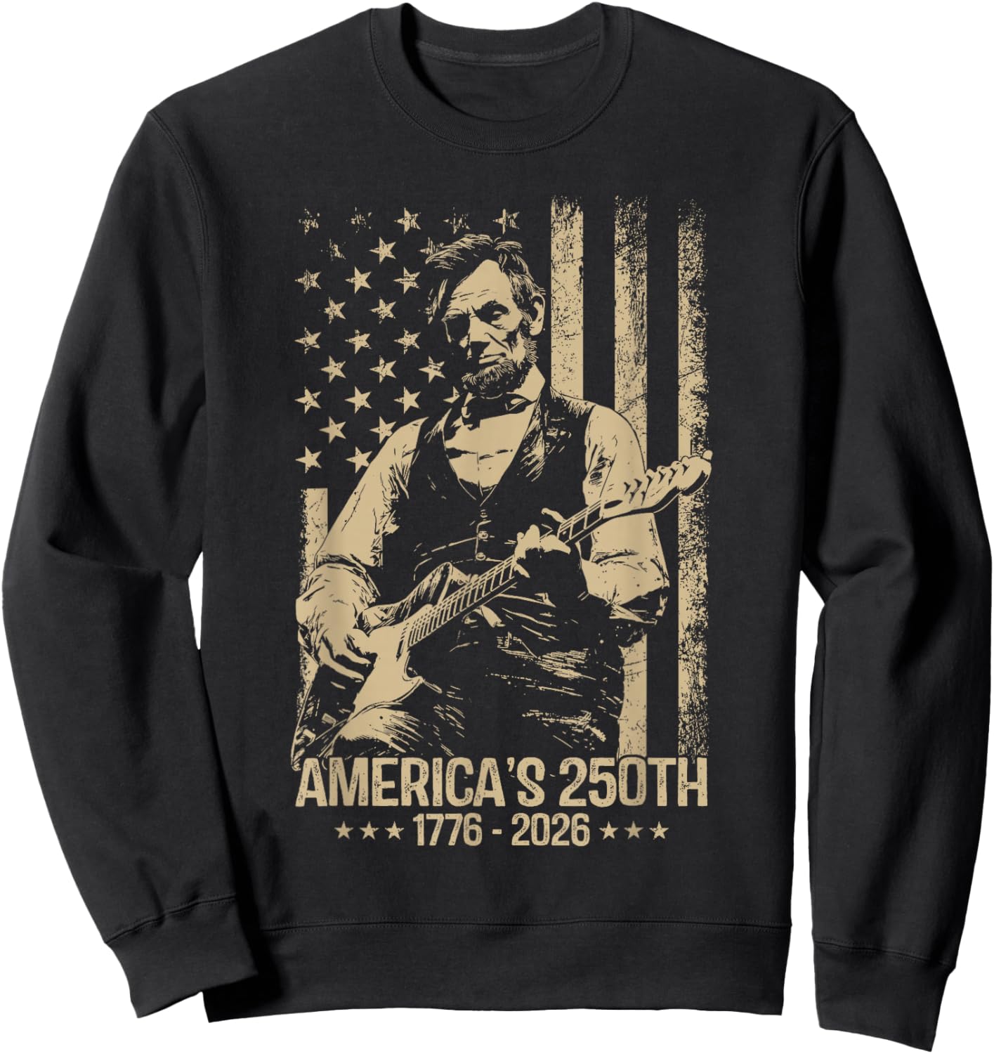 America's 250th Birthday Abraham Lincoln Playing Guitar Sweatshirt - Sweatshirt | Black