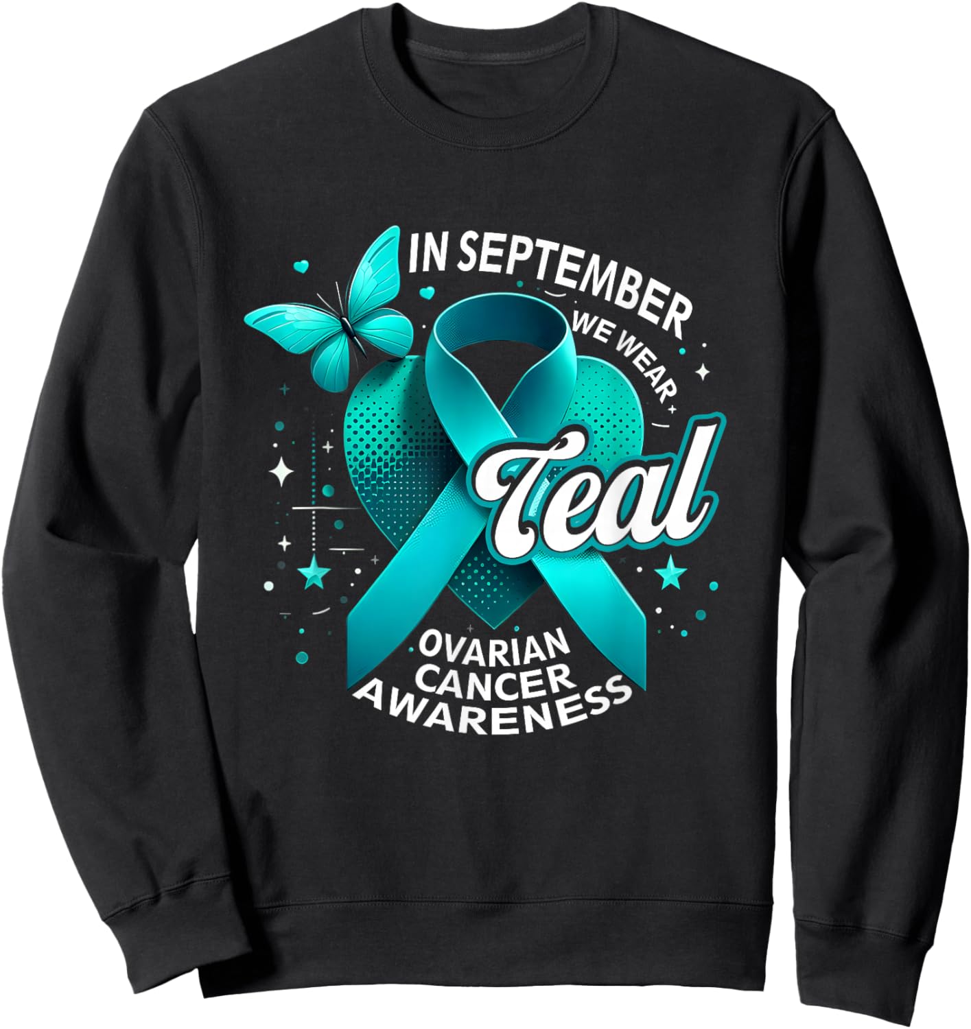 in September We Wear Teal Ovarian Cancer Awareness Butterfly Sweatshirt - Sweatshirt | Black