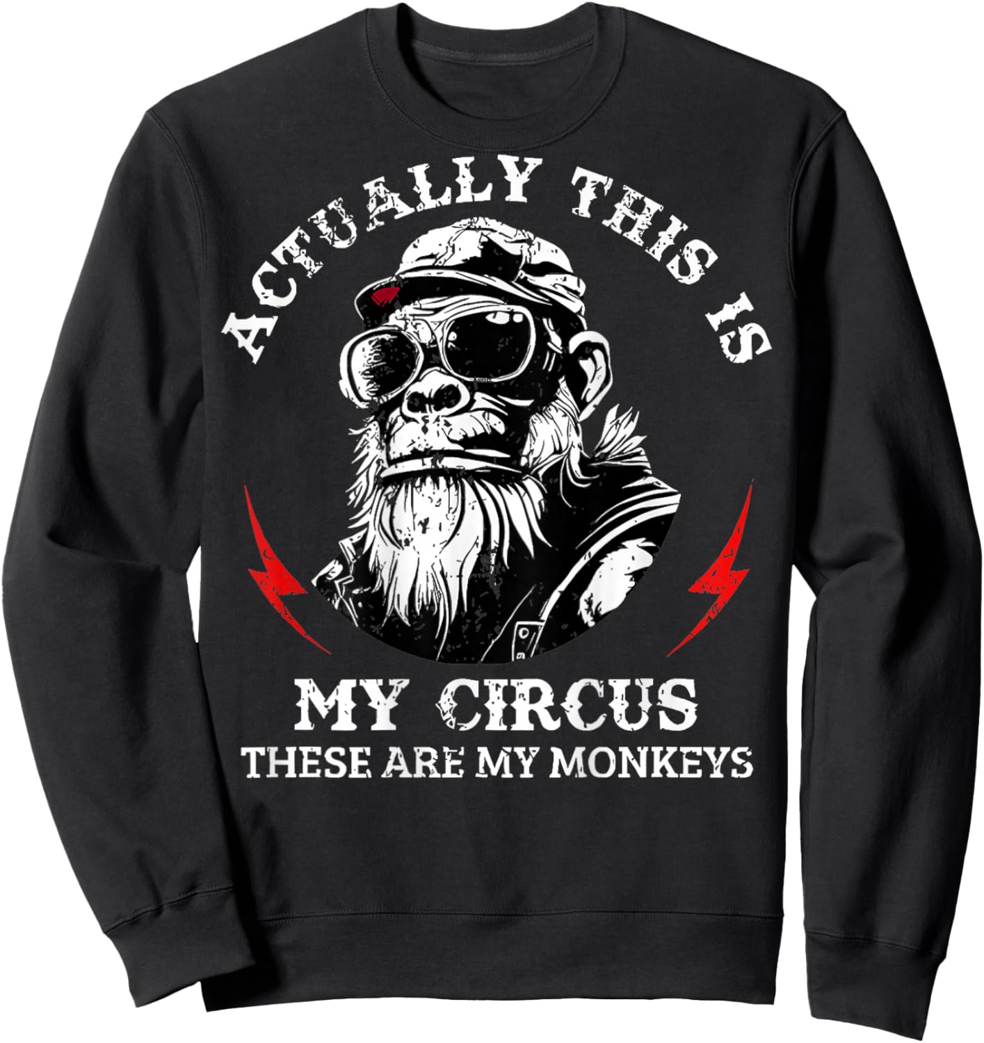 Actually This is My Circus These are My Monkeys (On Back) Sweatshirt - Sweatshirt | Black