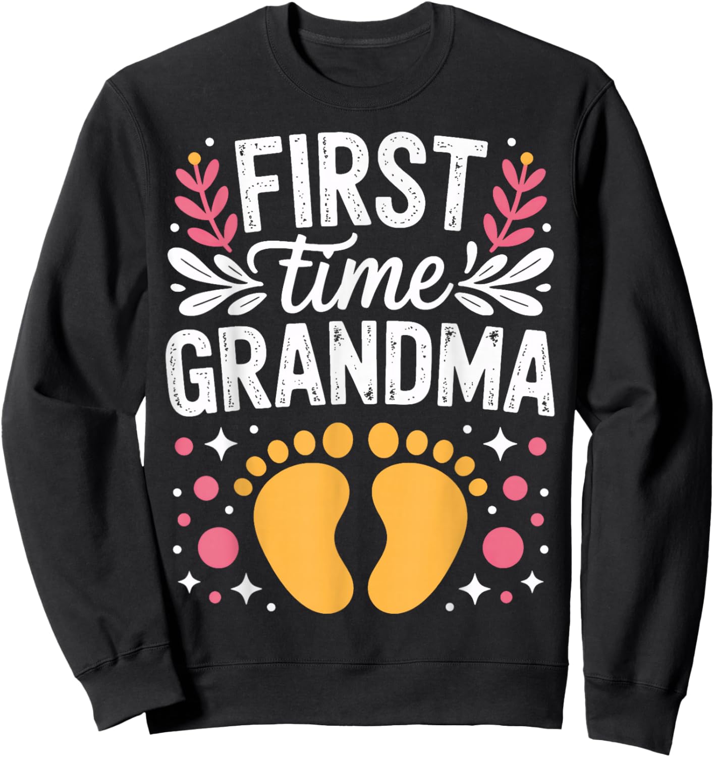 First Time Grandma Becoming Nana Baby Announcement Family Sweatshirt - Sweatshirt | Black