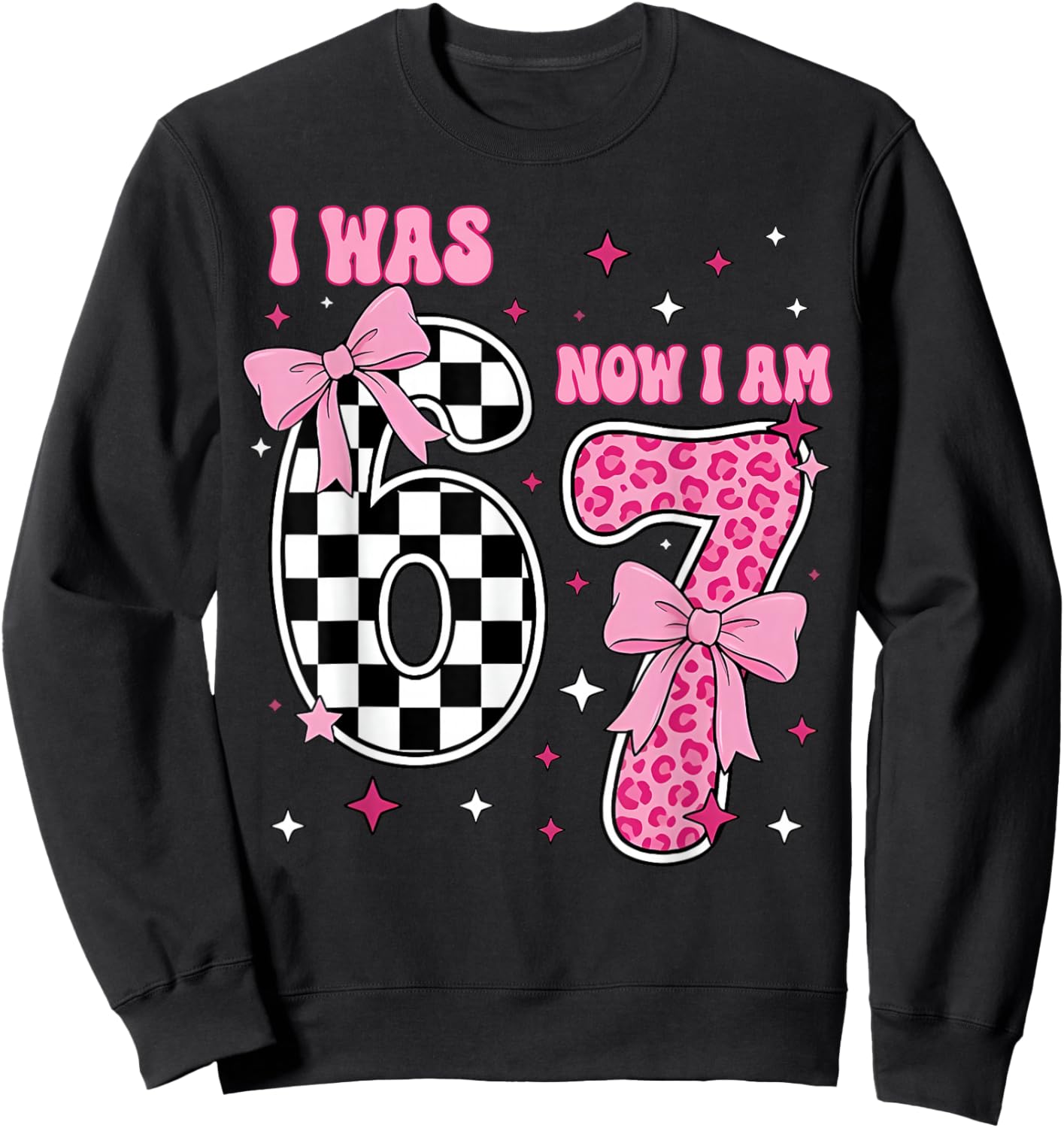 7th Birthday Girl Funny Six Seven I was 6 Now I'm 7 Year Old Sweatshirt - Sweatshirt | Black