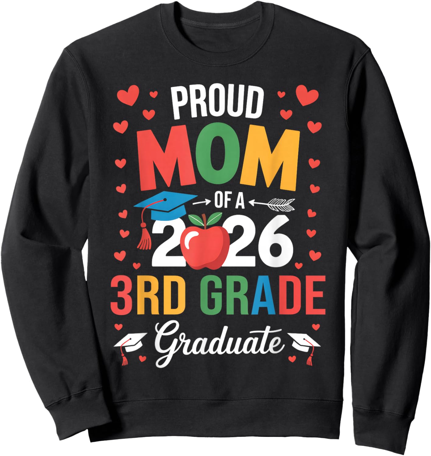 Proud Mom of A 2026 3rd Grade Graduate Graduation Sweatshirt - Sweatshirt | Black
