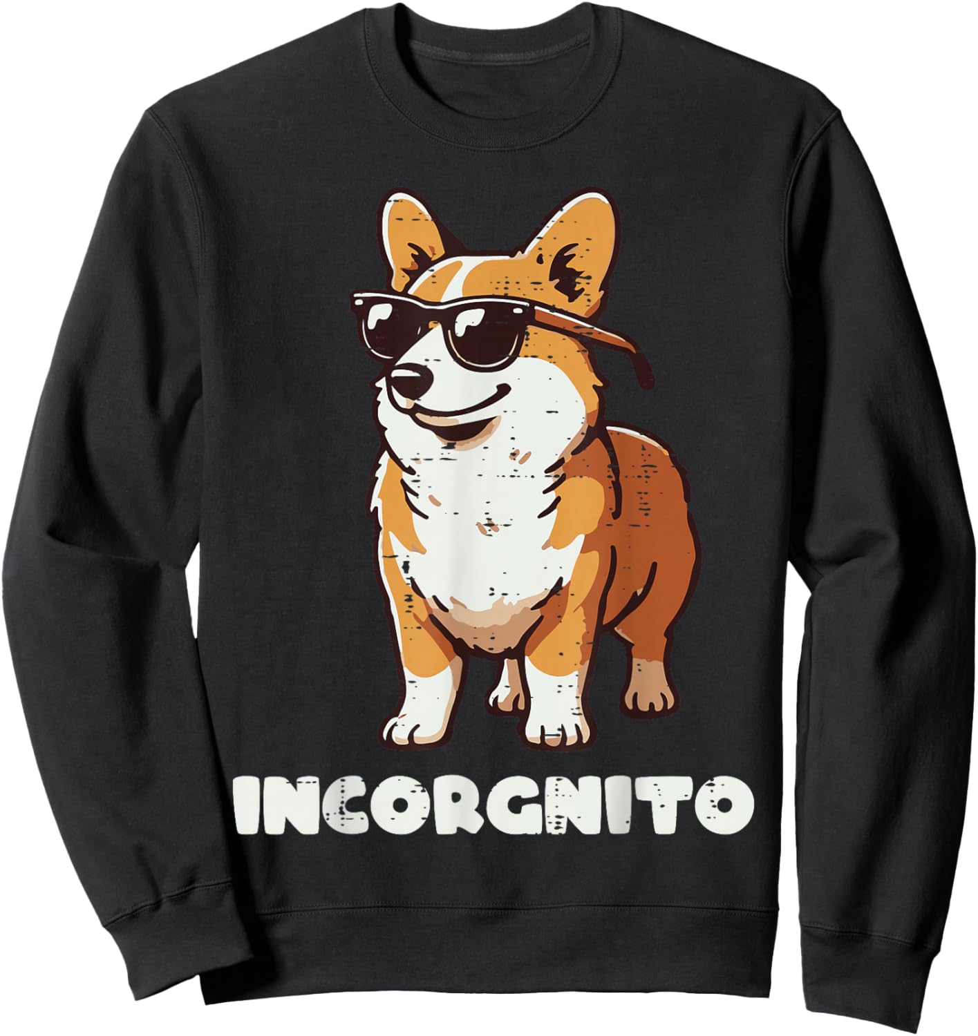 Corgi Dog Sunglasses Incorgnito Funny Saying Men Women Kids Sweatshirt - Sweatshirt | Black