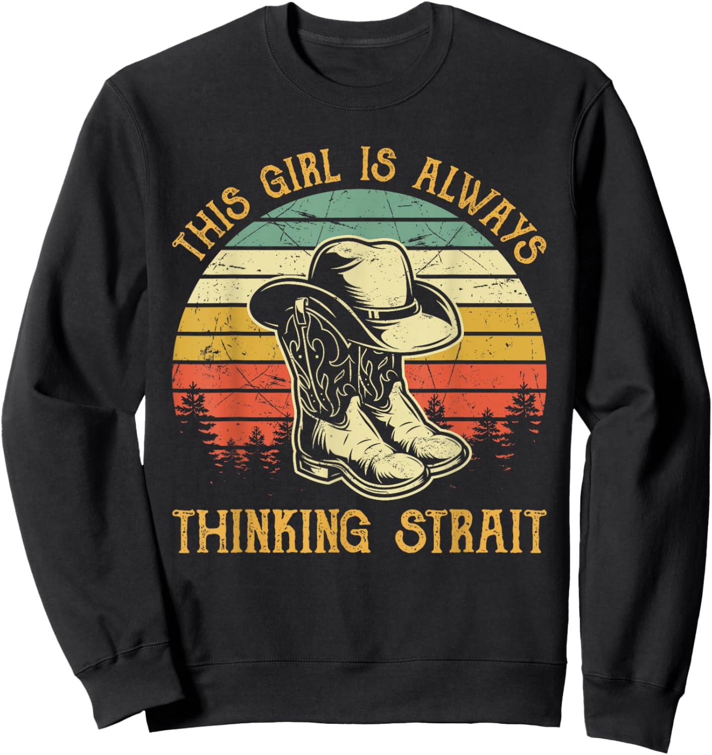 This Girl Is Always Thinking Strait Country Western Cowgirl Sweatshirt - Sweatshirt | Black
