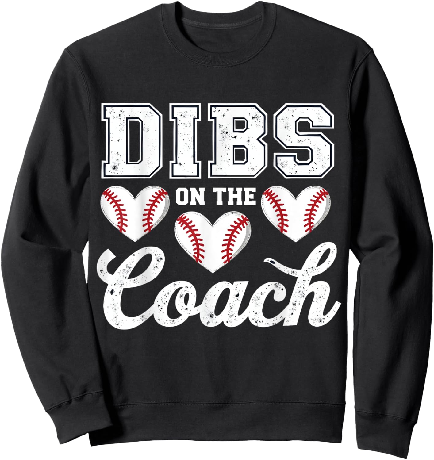 Dibs On The Coach Funny Baseball Heart Cute Mother's day Sweatshirt - Sweatshirt | Black