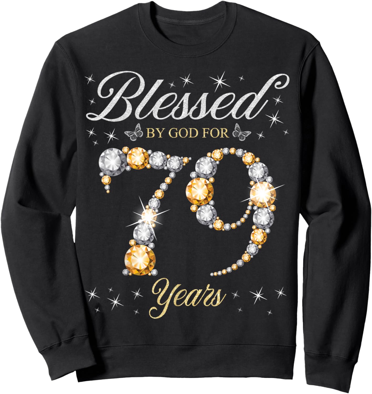 Blessed By God For 79 Years Old 79th Birthday Party Sweatshirt - Sweatshirt | Black