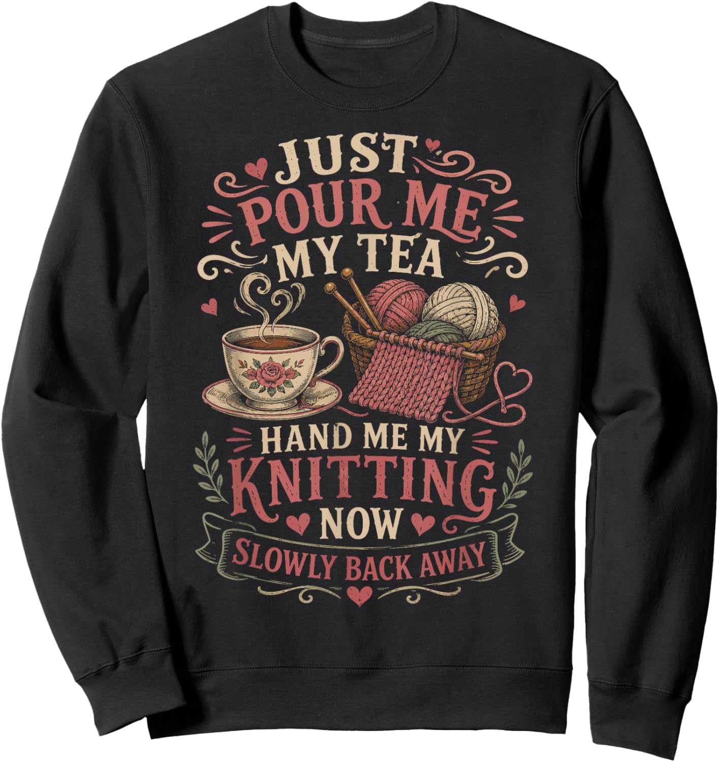 Pour Me Tea Hand Me Knitting Funny Yarn Lover Sweatshirt - Sweatshirt | Black