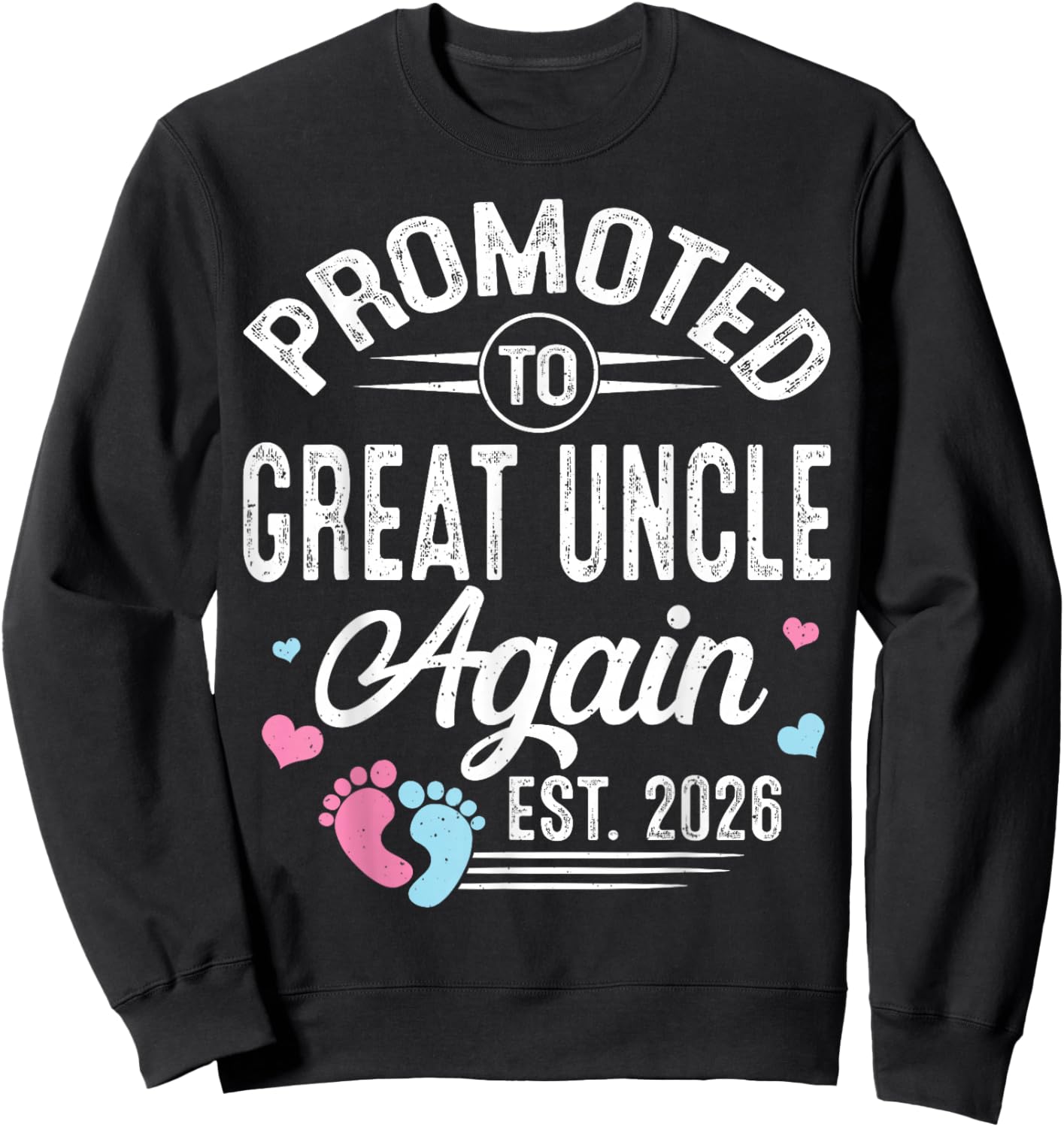 Promoted to Great Uncle Again Est 2026 Baby Gender Reveal Sweatshirt - Sweatshirt | Black