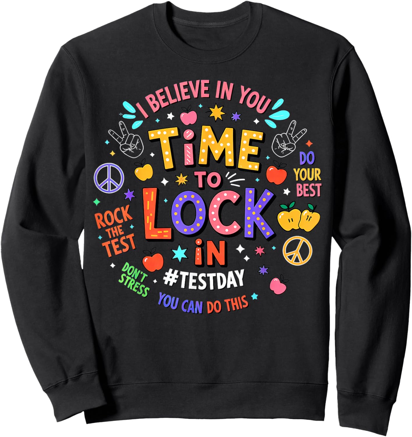 Time to Lock in Test Day Do Your Best Teachers Sweatshirt - Sweatshirt | Black