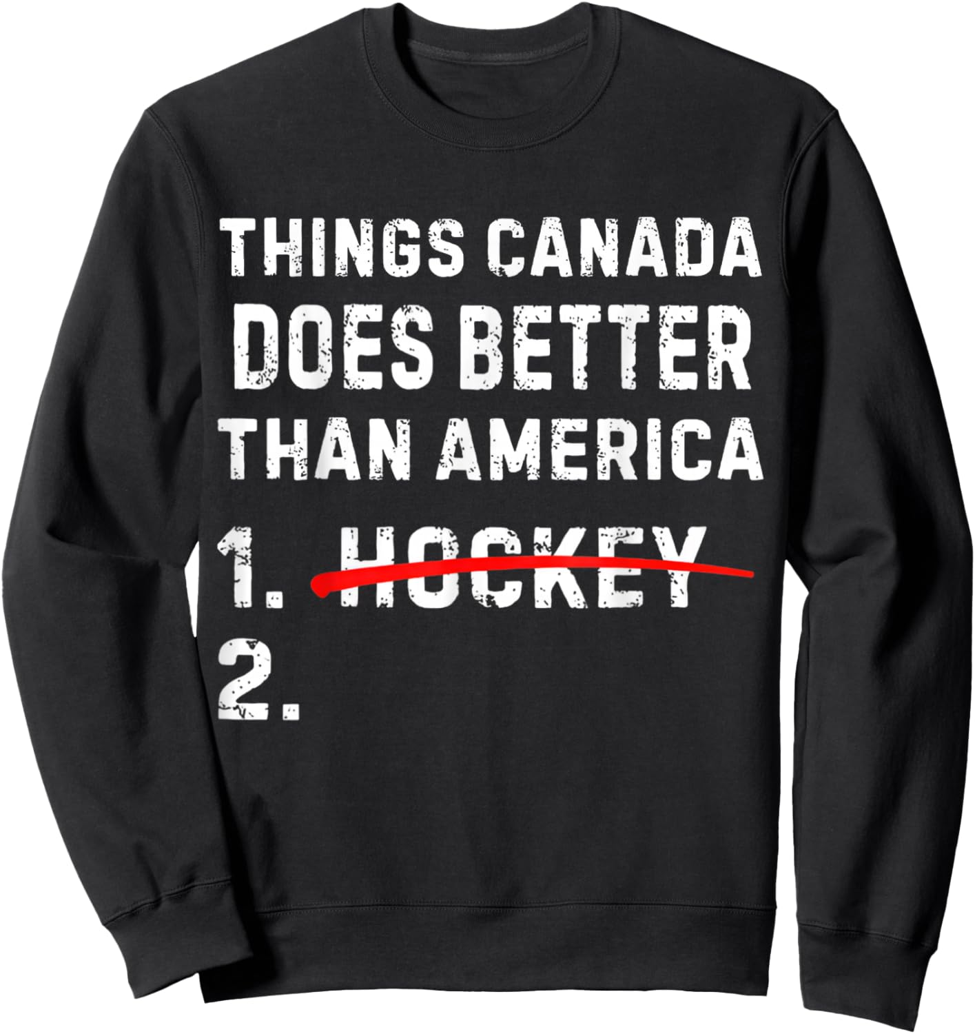 Funny Things Canada Does Better Than America 1 Hockey 2 Sweatshirt - Sweatshirt | Black