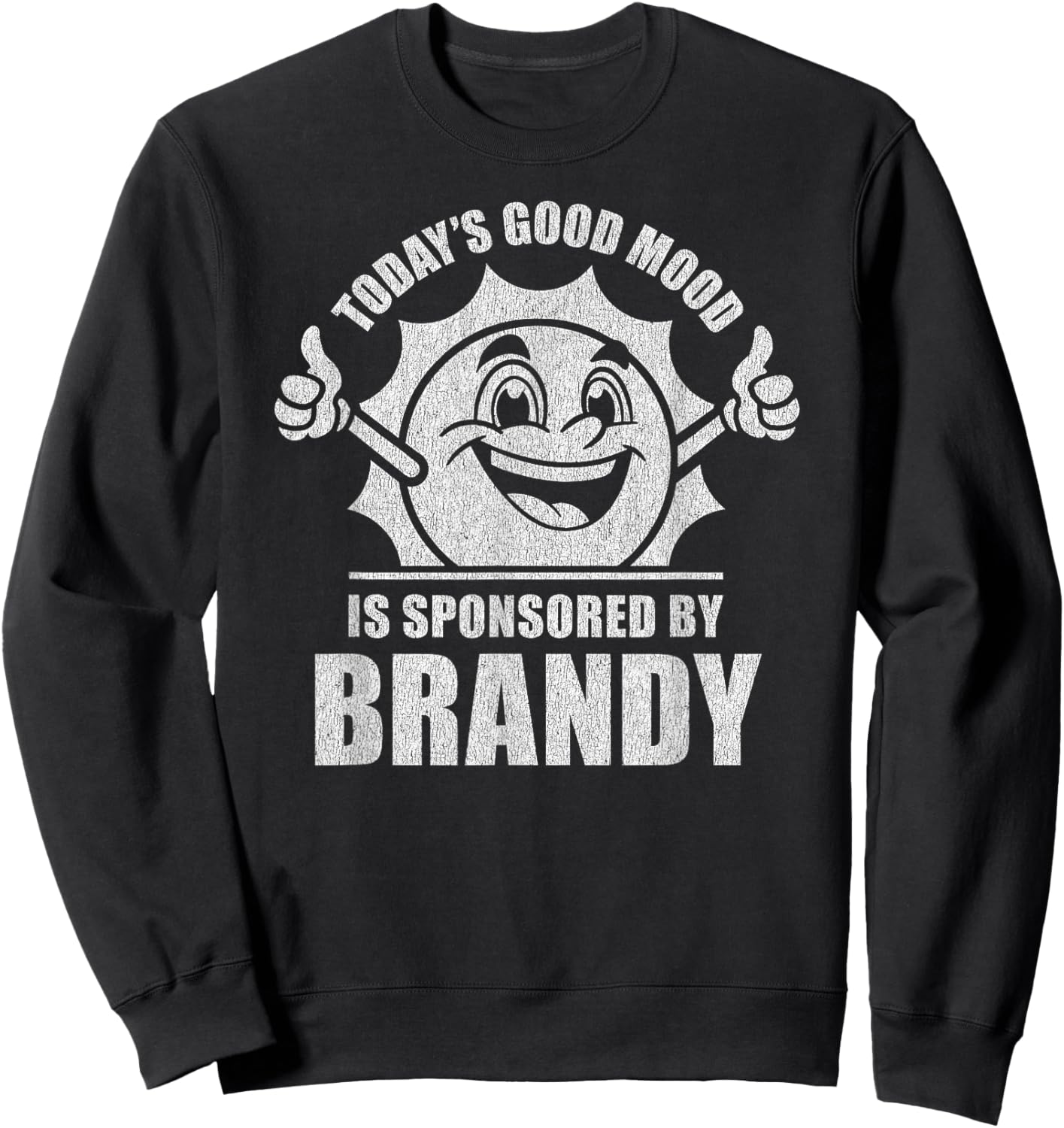 Funny Retro Vintage Today's Good Mood Brandy Sweatshirt - Sweatshirt | Black