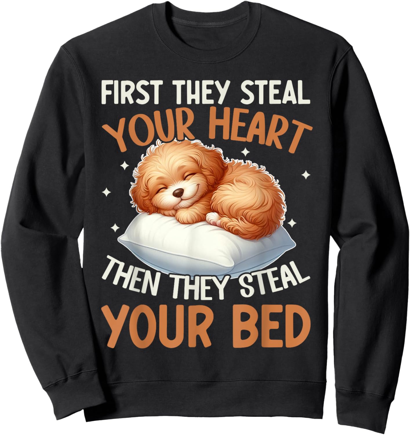 Funny First They Steal Your Heart Then They Steal Your Bed Sweatshirt - Sweatshirt | Black
