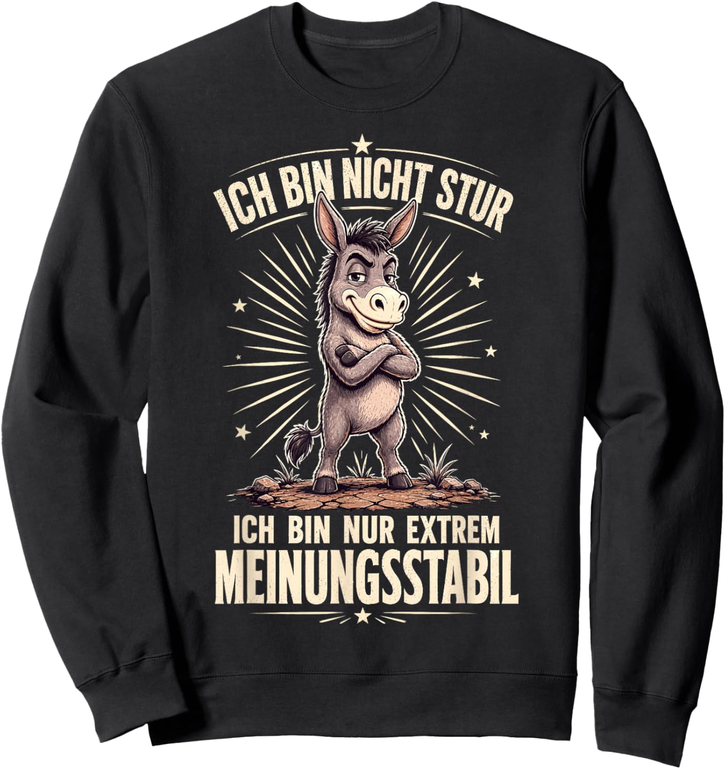 Ich Bin Nicht stur ich nur meinungsstabil Sarkasmus Ironie Sweatshirt - Sweatshirt | Black
