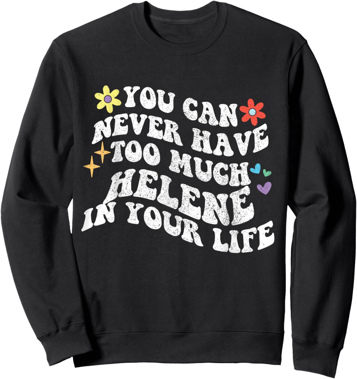 Retro Groovy Du Kannst nie zu viel Helene in deinem Leben haben Sweatshirt - Sweatshirt | Black