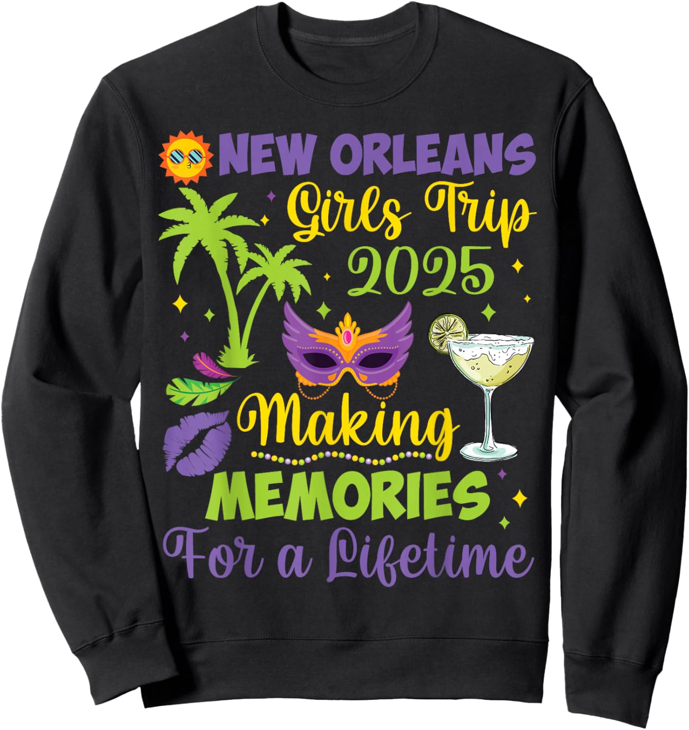 B3Shop Happy Mardi Gras Day To Me You New Orleans Girls Trip 2025 Making Memories for a Lifetime -Adults Black Small Modern Round Neck Short Sleeve Sweatshirt - Sweatshirt | Black