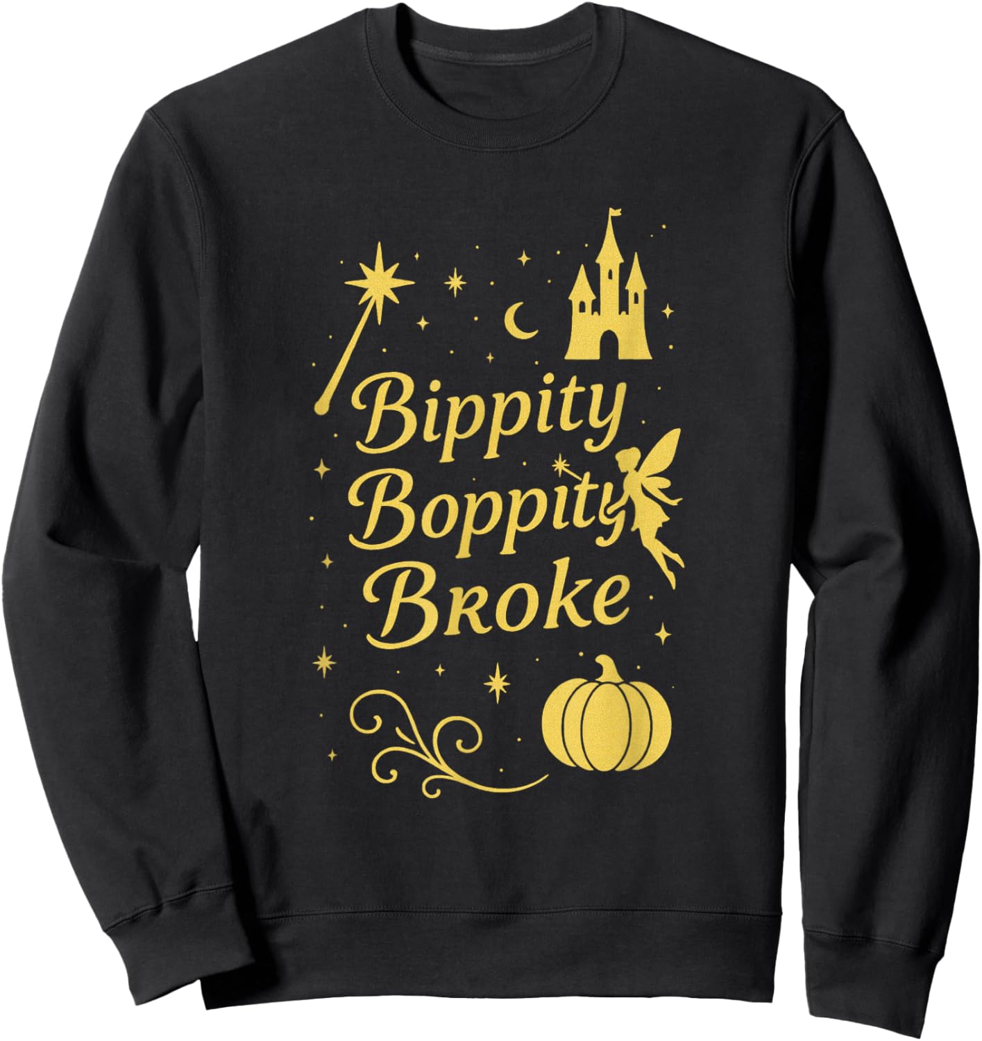 Bippity Boppity Broke Whimsical Design Gift Park Lovers Sweatshirt - Sweatshirt | Black