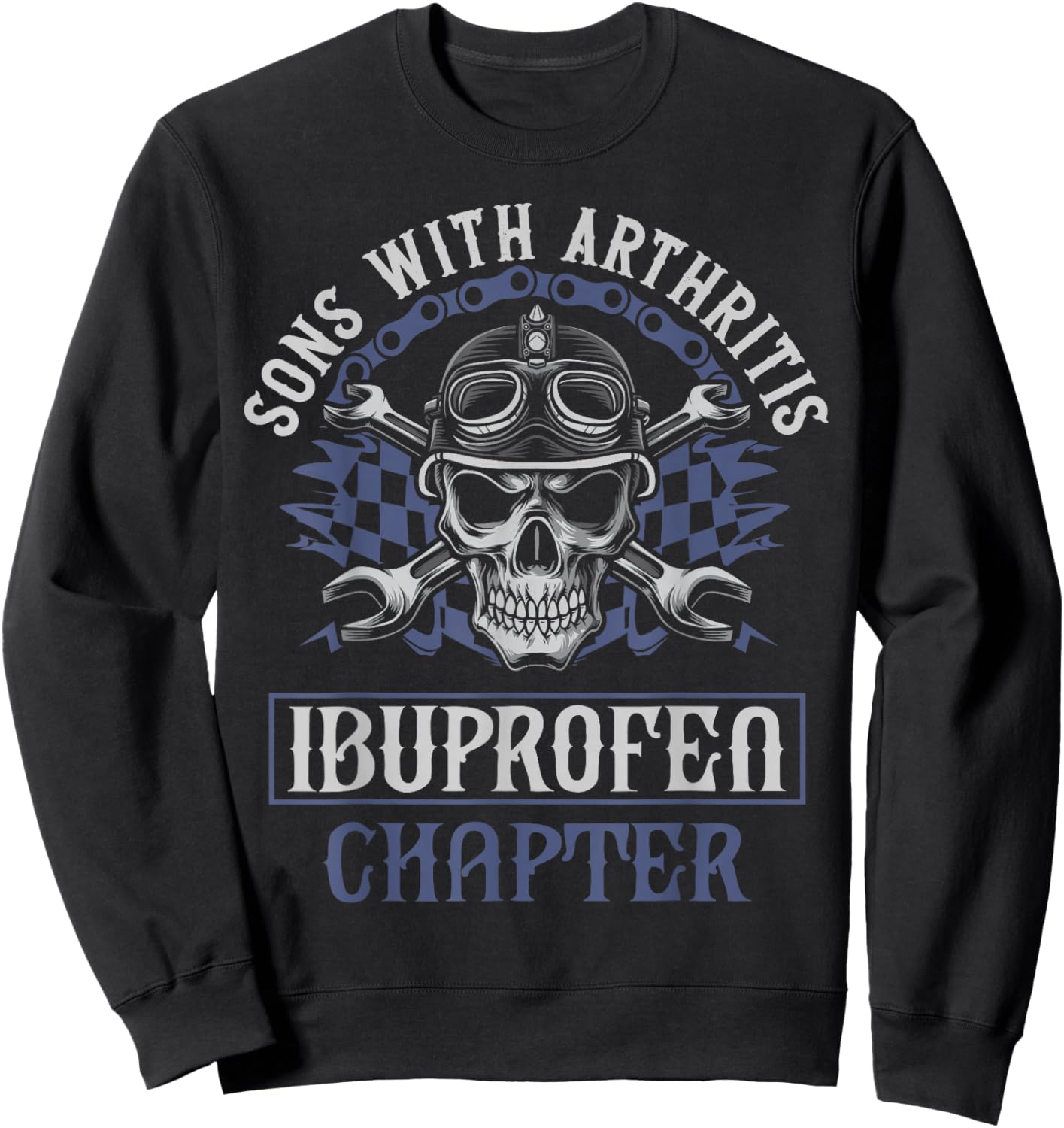 Funny Apparel for older Bikers Sons with Arthritis Ibuprofen Chapter Men's Black Small Motorcycle Biker Sweatshirt - Sweatshirt | Black
