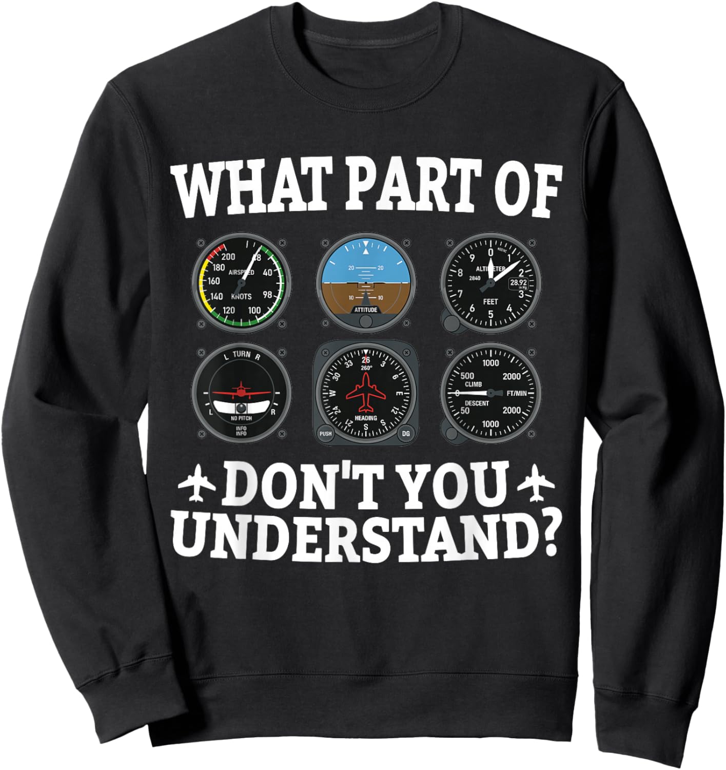 What Part of Don't You Understand Funny Pilot Airplane Sweatshirt - Sweatshirt | Black