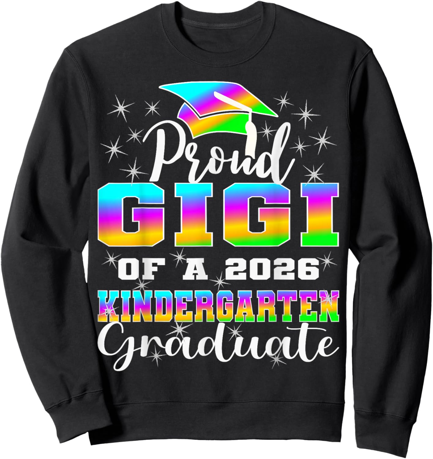 Proud Gigi of Kindergarten Graduate 2026 Graduation Gigi Sweatshirt - Sweatshirt | Black