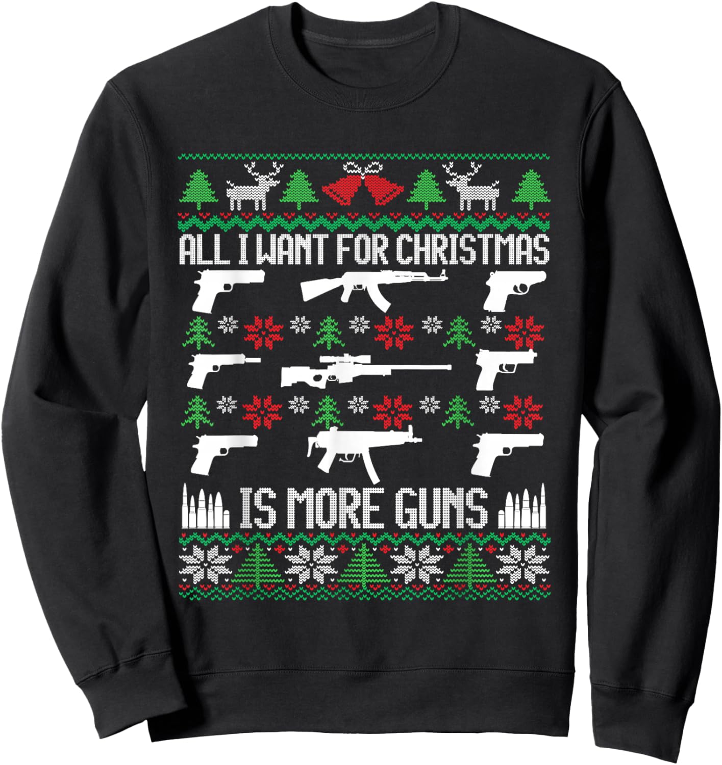 All I Want Is More Guns Collector Hunting Ugly Christmas Sweatshirt - Sweatshirt | Black
