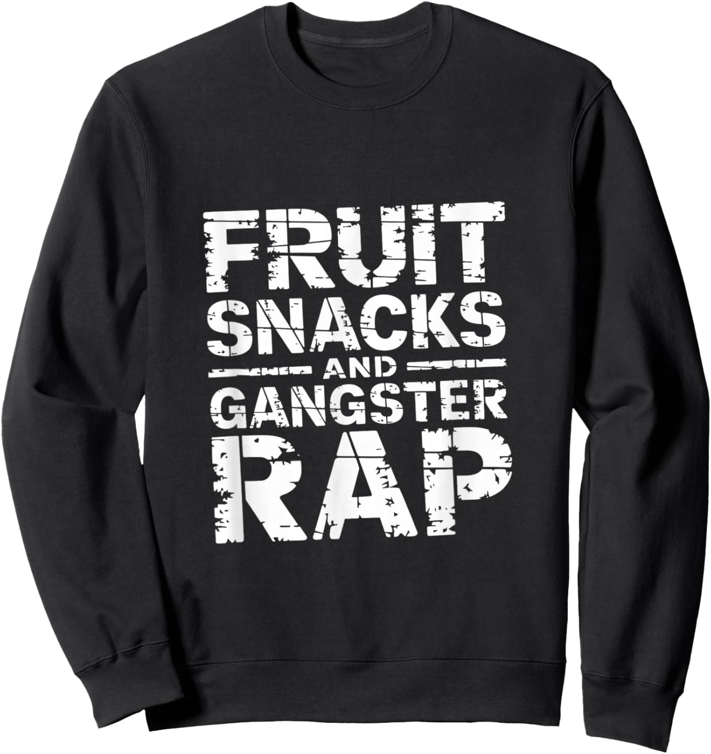 Fruit Snacks And Gangster Rap Kid Friendly Humor Sweatshirt - Sweatshirt | Black