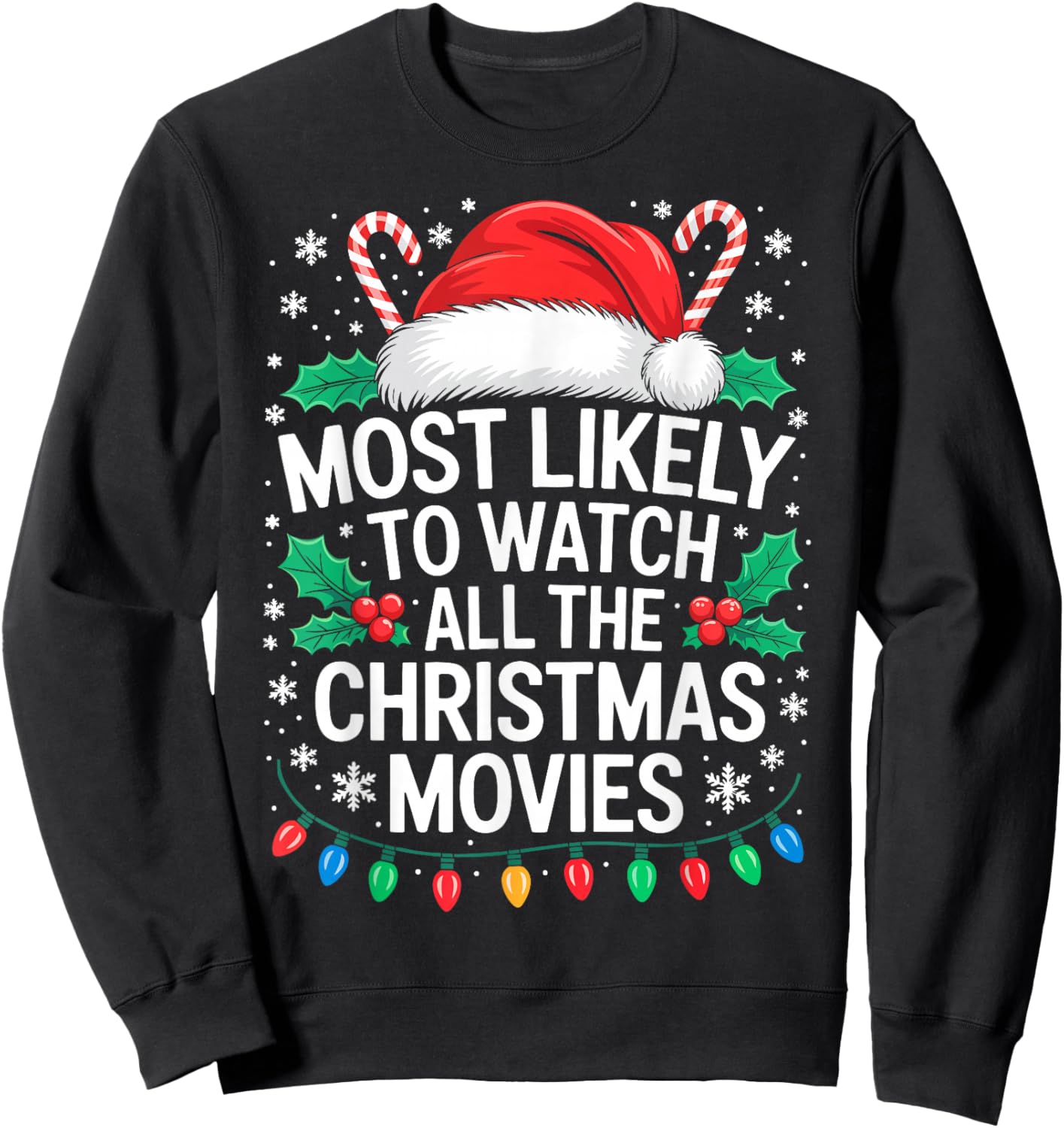 Most Likely to Watch All The Christmas Movies Shirt Family Sweatshirt - Sweatshirt | Black