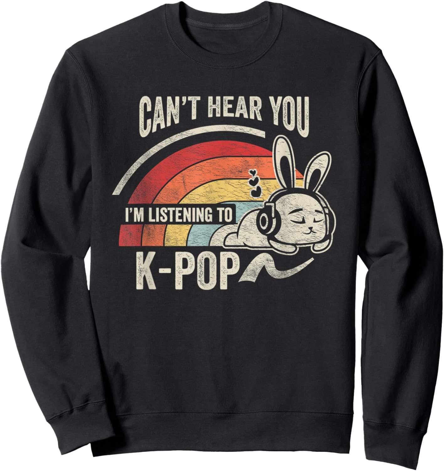 Can't Hear You I'm Listening To K-Pop Bunny Sweatshirt - Sweatshirt | Black