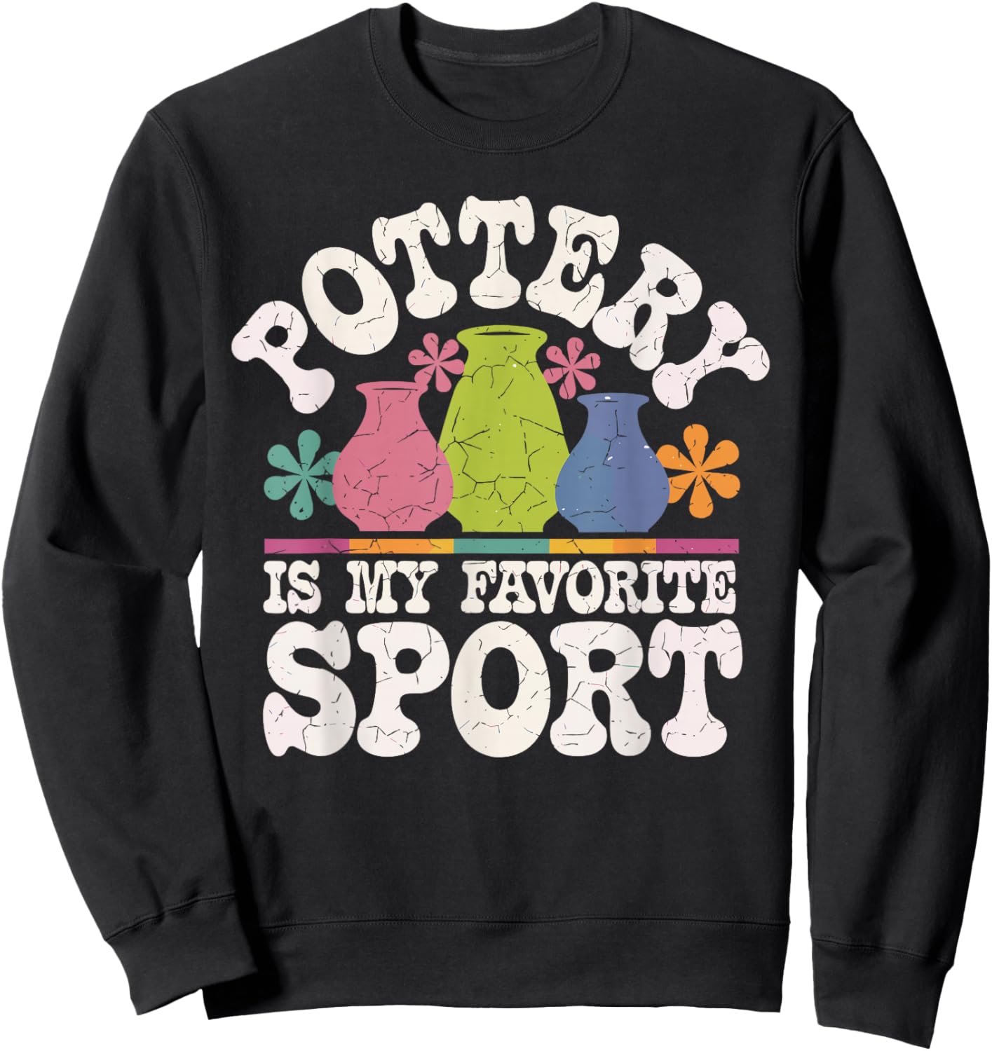 Pottery Is My Favorite Sport Funny Pottery Sweatshirt - Sweatshirt | Black