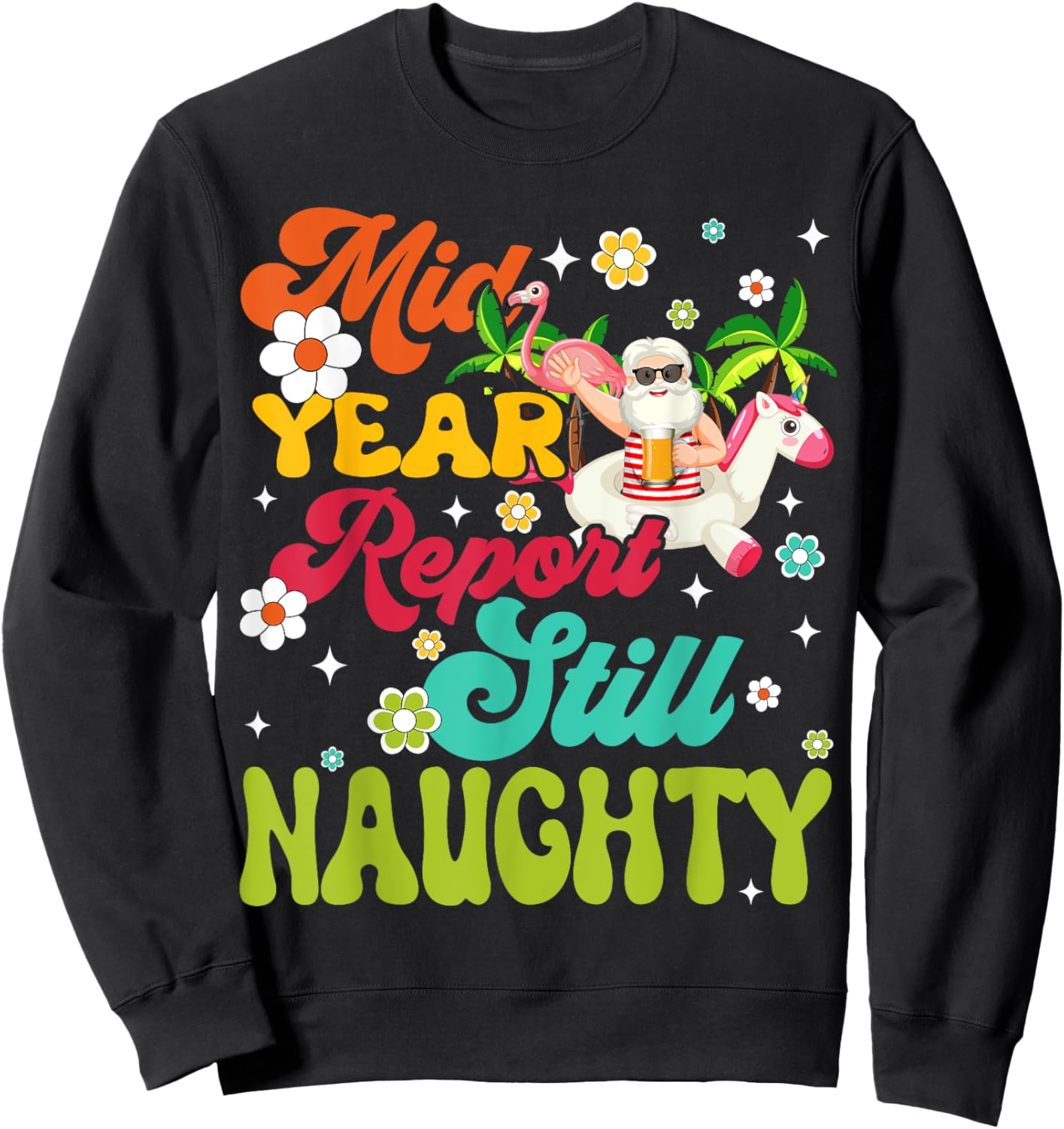 Mid Year Report Still Naughty Santa Hawaii Christmas In July Sweatshirt - Sweatshirt | Black