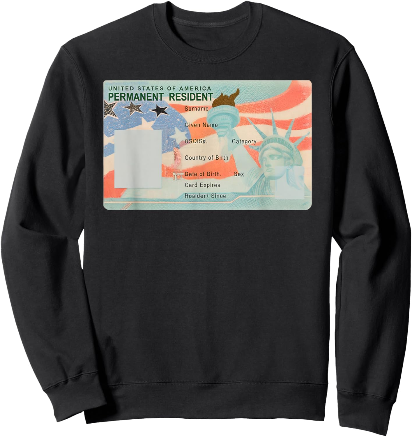 United States Of America Permanent Resident Your Green Card Sweatshirt - Sweatshirt | Black