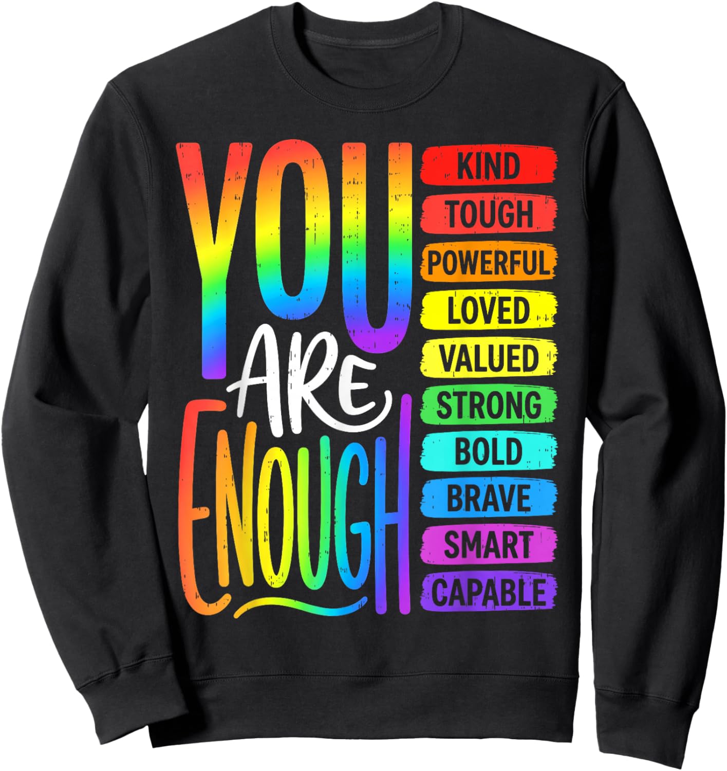 You are Enough LGBT Pride Shirt Positive Equality Sweatshirt - Sweatshirt | Black