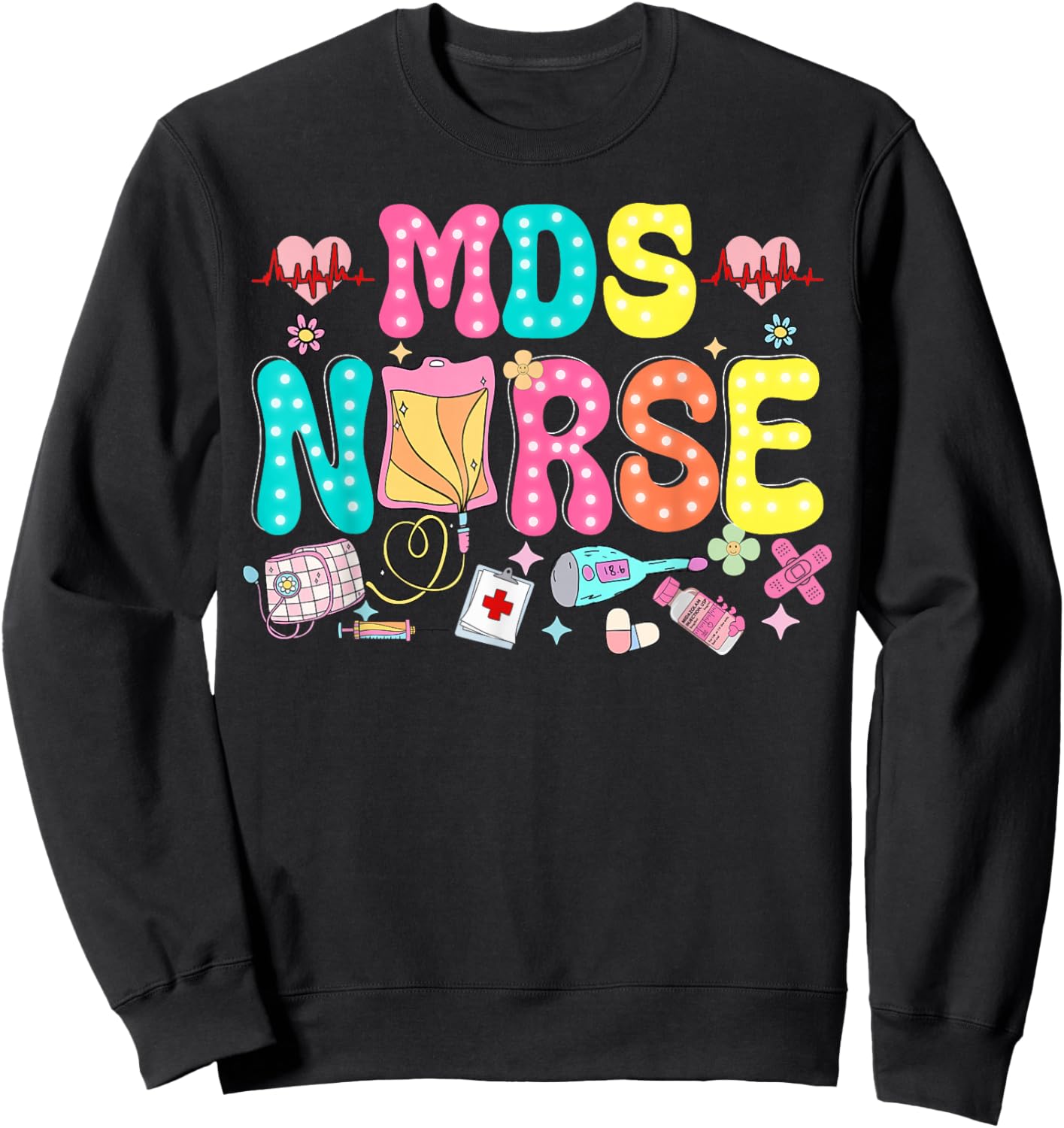 MDS Nurse Heart Valentines Day Medical Nursing Appreciation Sweatshirt - Sweatshirt | Black