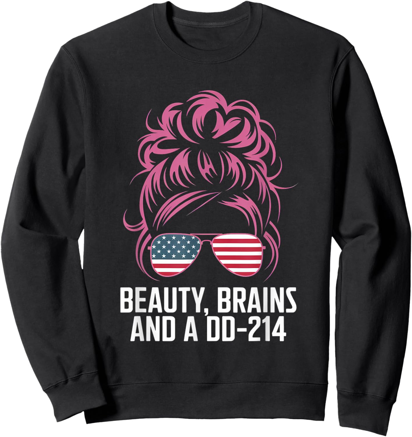 Beauty Brains and A DD-214 Strong Veteran Woman American Sweatshirt - Sweatshirt | Black