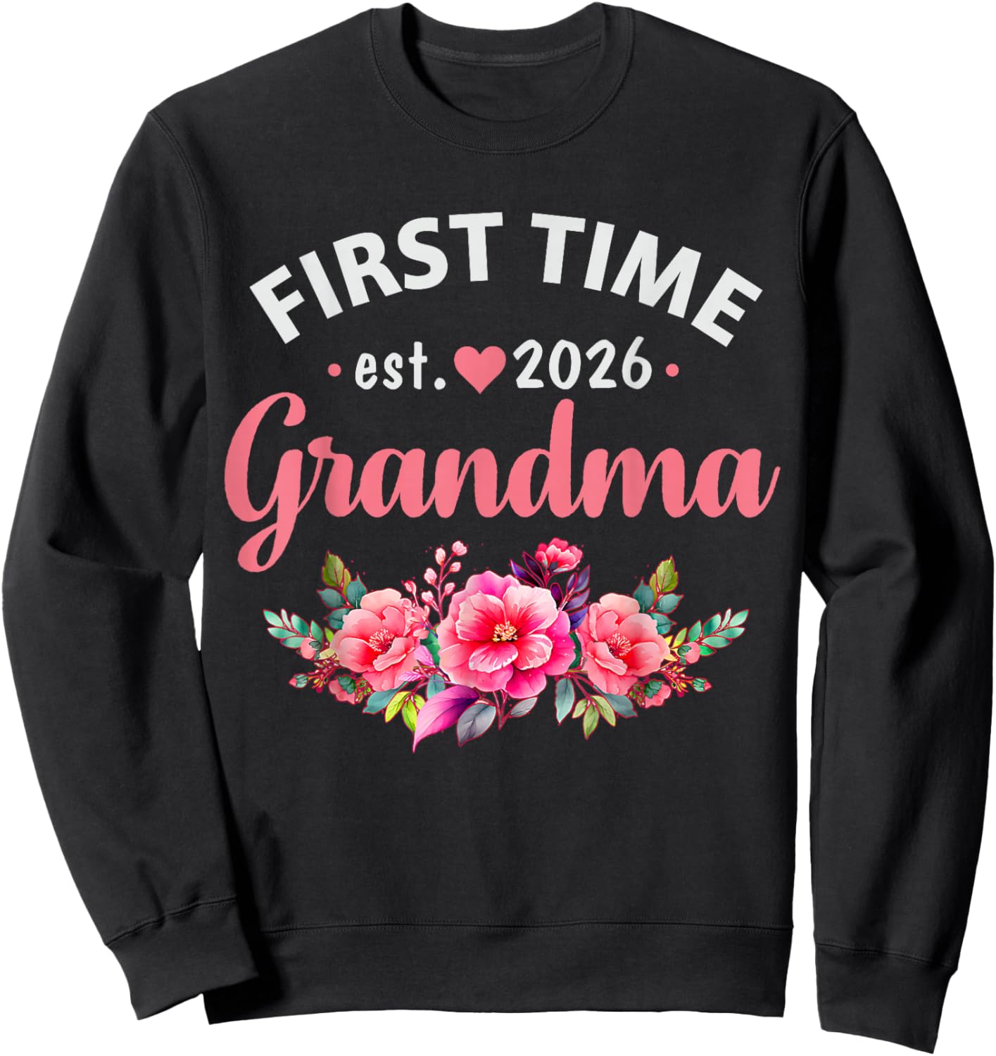 First Time Grandma 2026 1st Time Grandma Future Grandmother Sweatshirt - Sweatshirt | Black