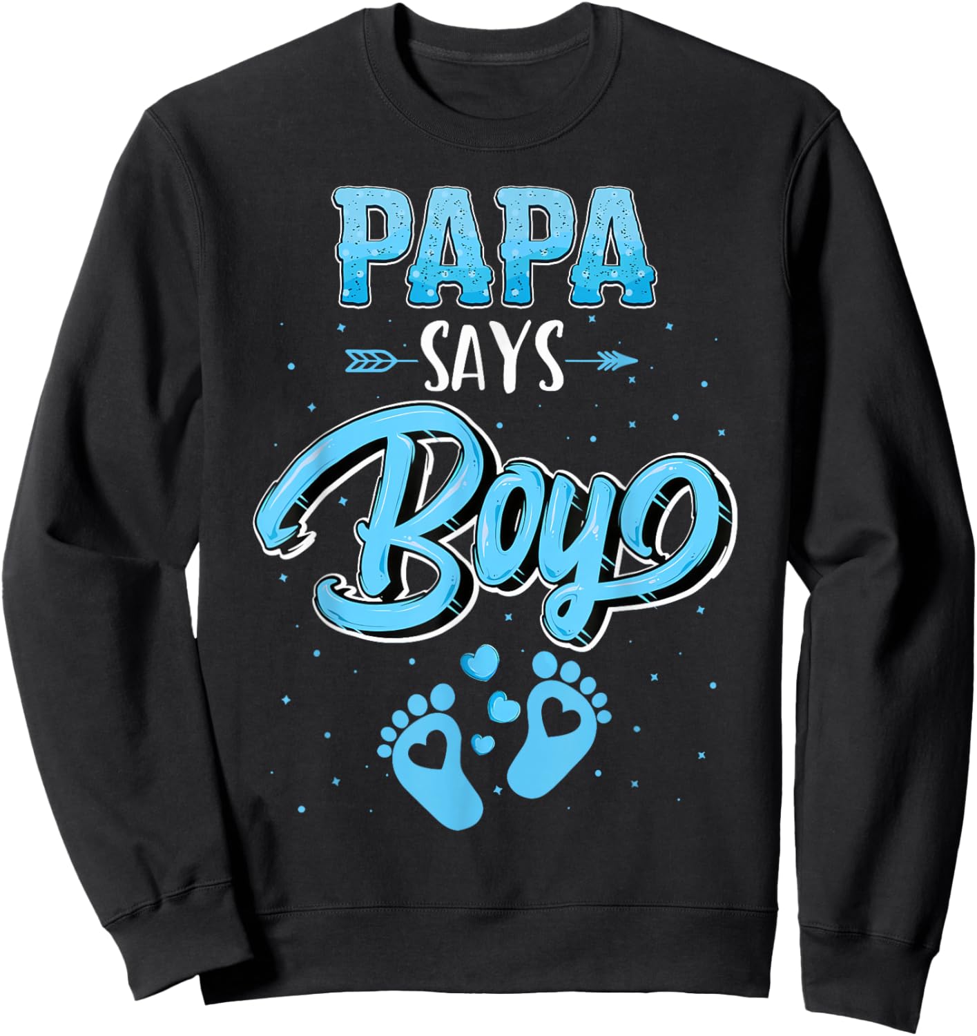 Proud Papa Says Boy Gender Reveal Party Family Sweatshirt - Sweatshirt | Black