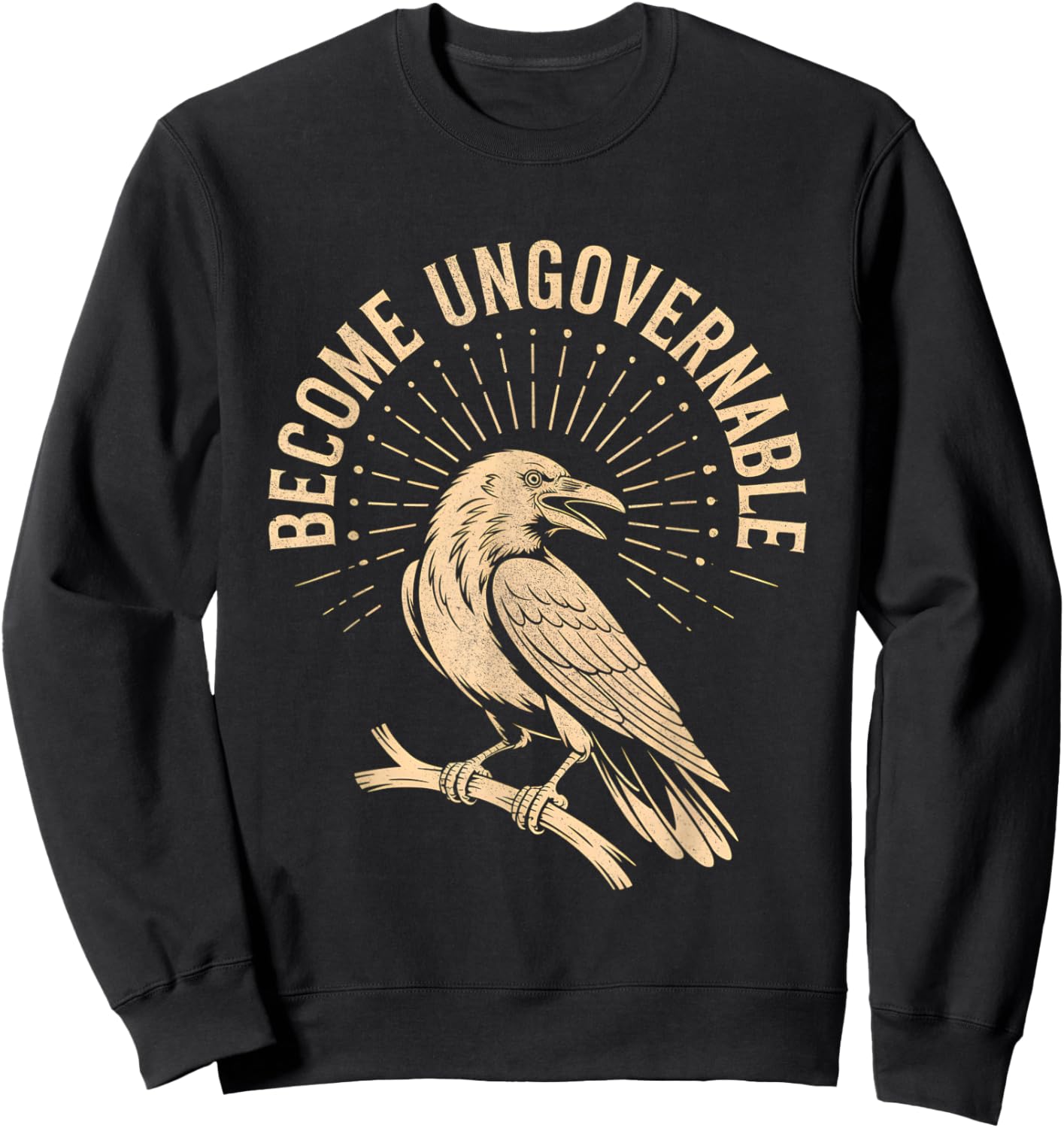 Retro Vintage Become Ungovernable Shirt Funny Crow Shirt Sweatshirt - Sweatshirt | Black