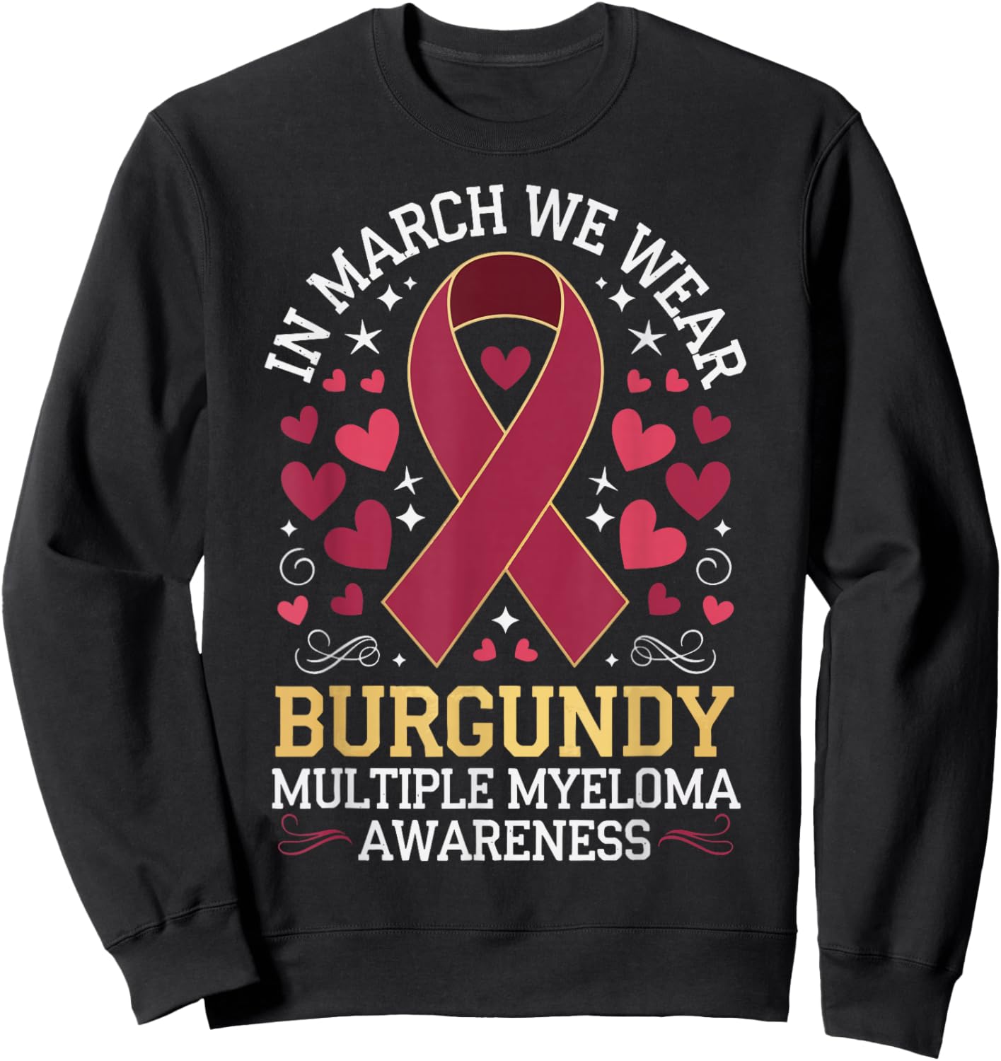 In March We Wear Burgundy Multiple Myeloma Awareness Sweatshirt - Sweatshirt | Black