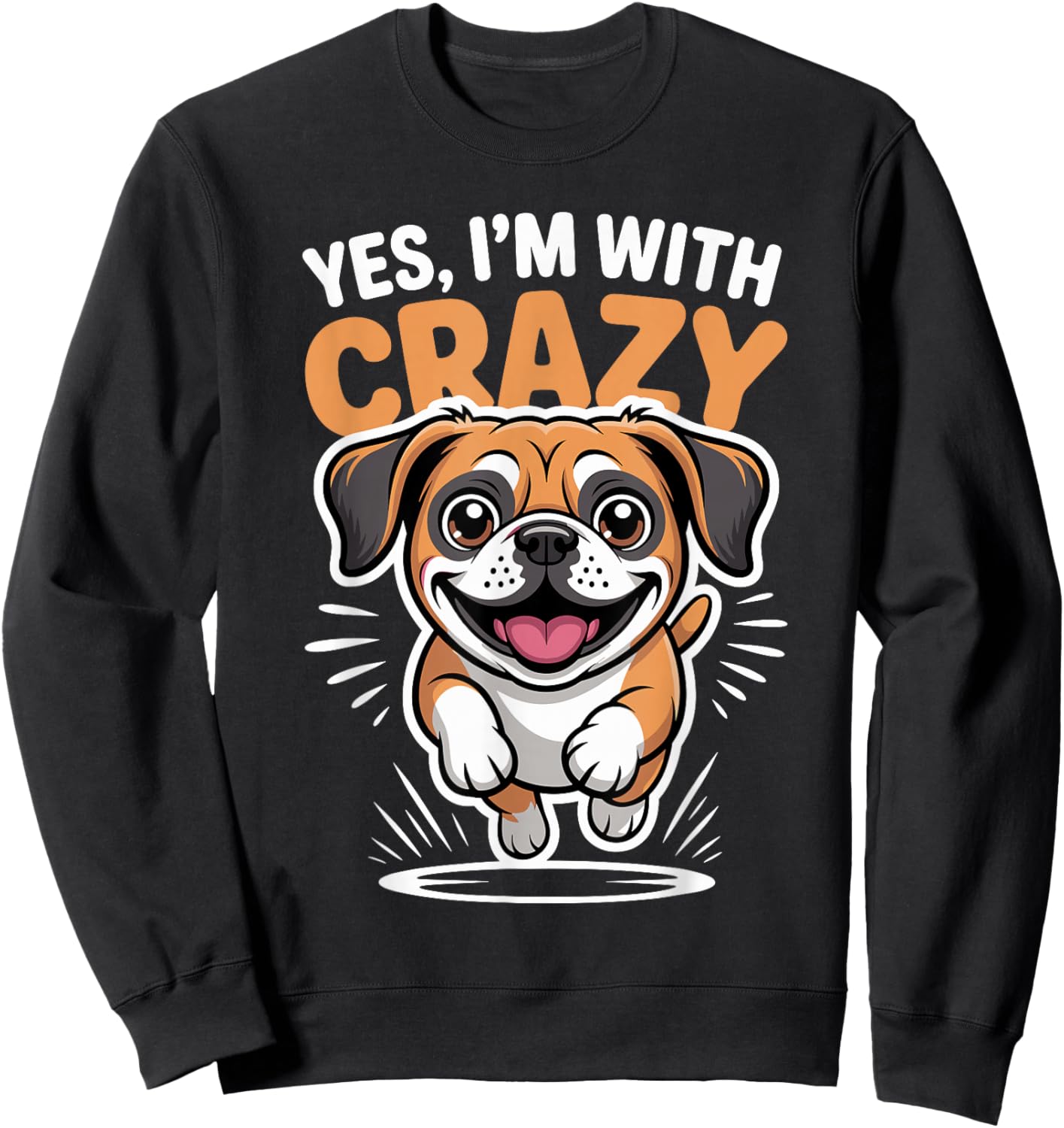 Yes I'm with Crazy Designer Dog Mix Breed Pet Funny Puggle Sweatshirt - Sweatshirt | Black