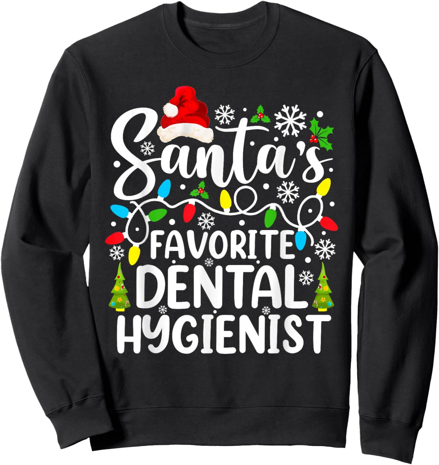 Santa's Favorite Dental Hygienist Funny Christmas Sweatshirt - Sweatshirt | Black